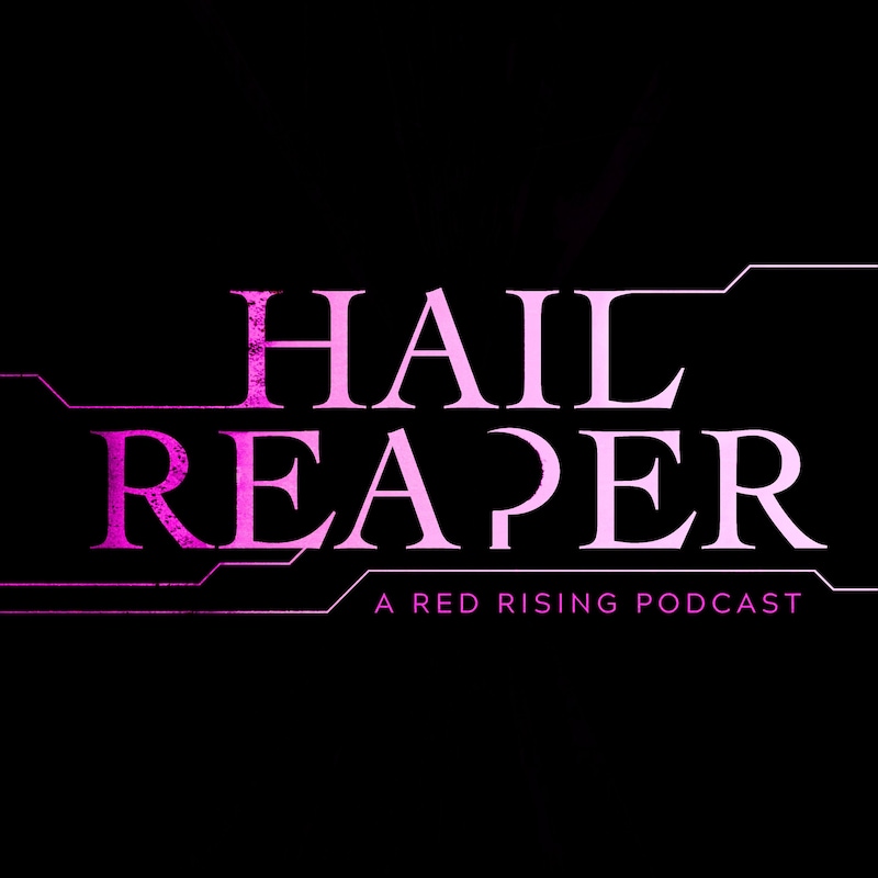 Artwork for podcast Hail Reaper: A Red Rising Podcast