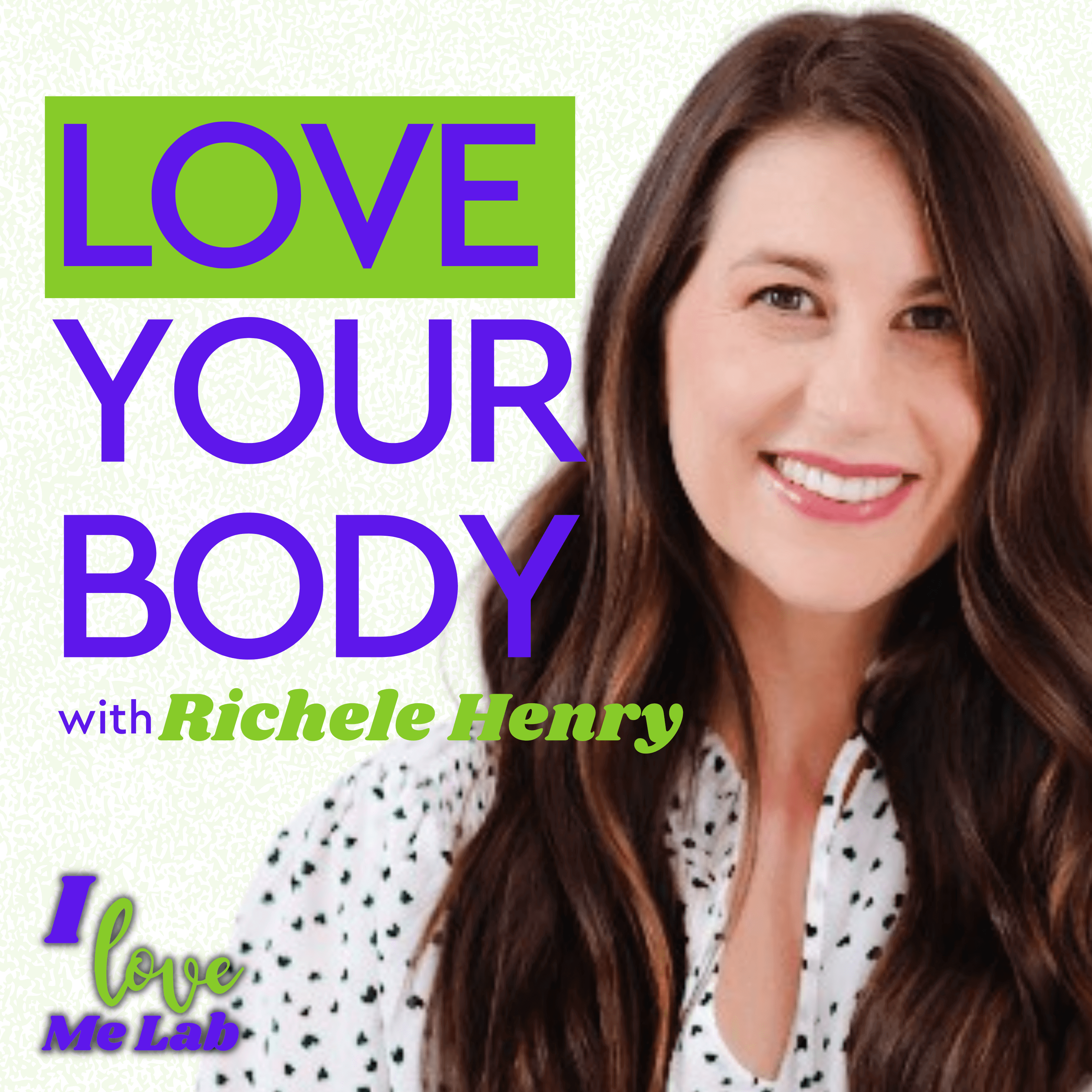 Love Your Body, Love Yourself | Richele Henry