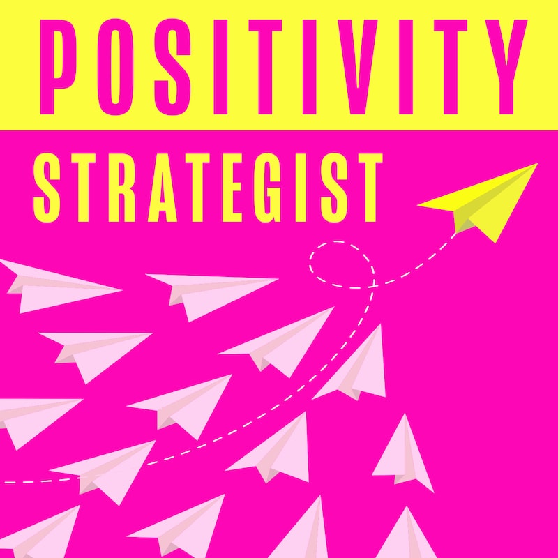 Artwork for podcast Positivity Strategist