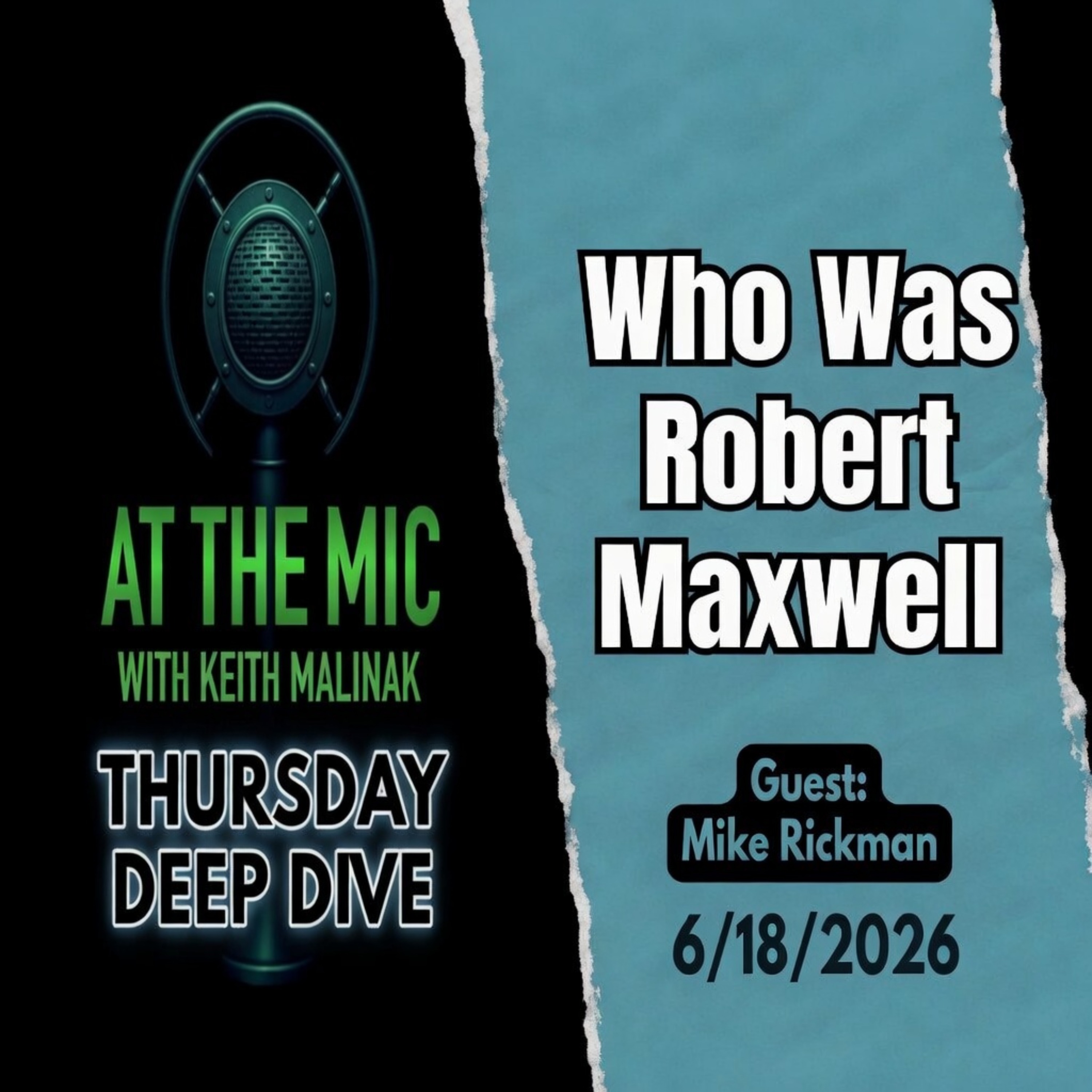 ATM DEEP DIVE: Who was Robert Maxwell? - Guest: Mike Rickman (6/18/2026) ATM DEEP DIVE: Who was Robert Maxwell? - Guest: Mike Rickman (6/18/2026)
