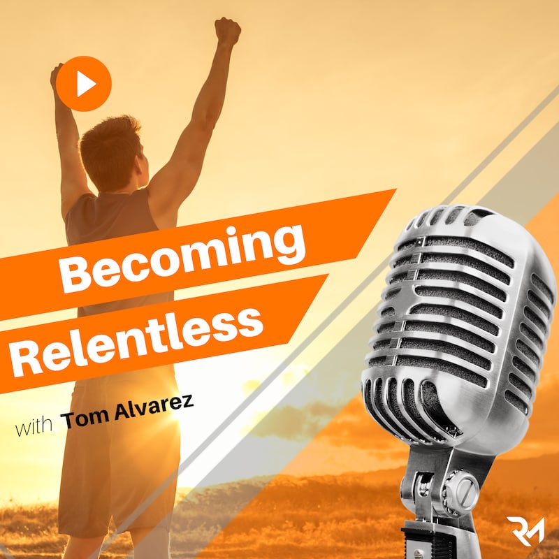 Artwork for podcast Becoming Relentless