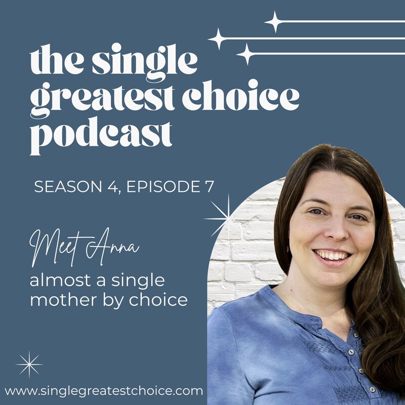 Artwork for podcast The Single Greatest Choice: For Single Women Exploring Solo Motherhood by Choice (SMBC), Fertility, and Having a Baby on Their Own Through Donor Conception or Adoption