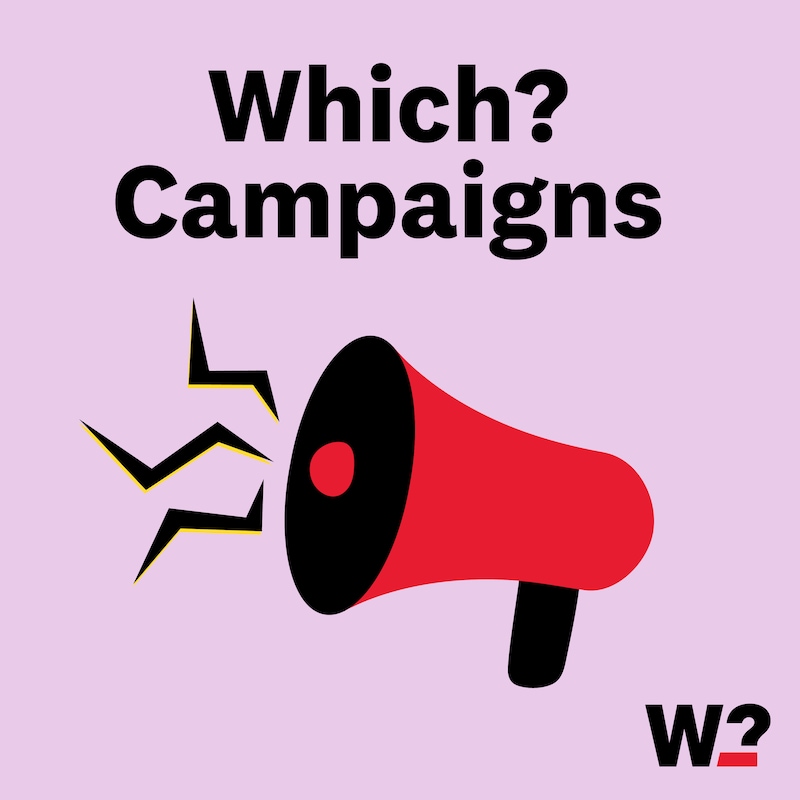 Artwork for podcast Which? Campaigns Podcast