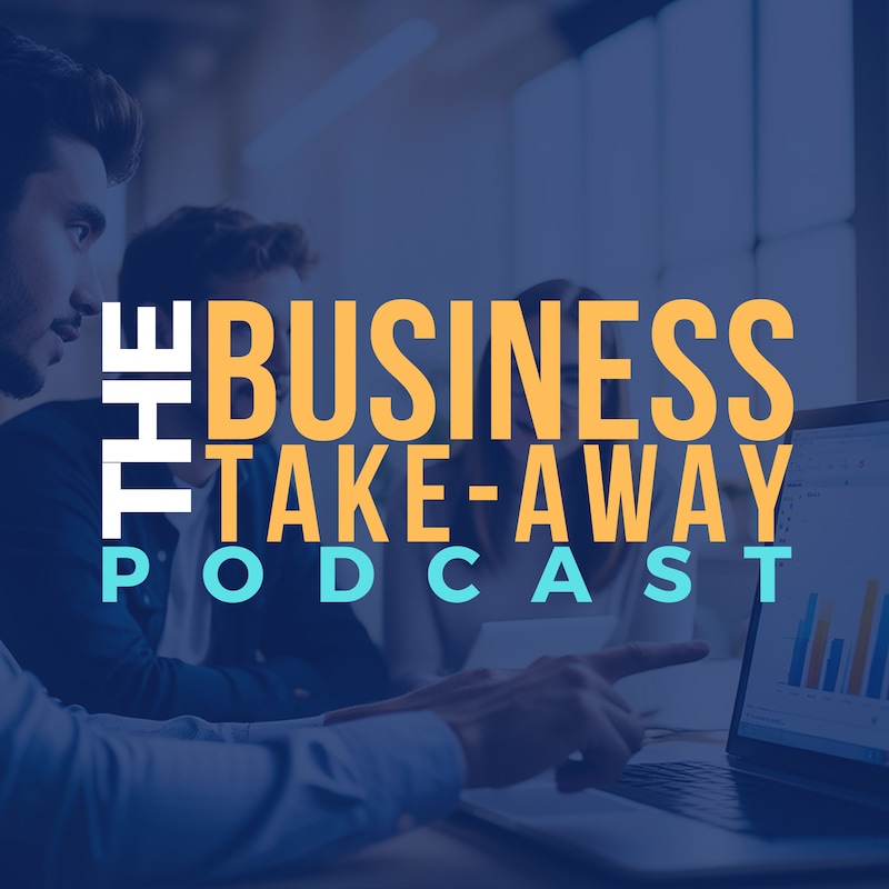 Artwork for podcast The Business Takeaway Podcast
