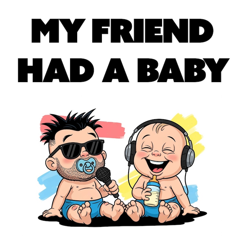 Artwork for podcast My Friend Had a Baby