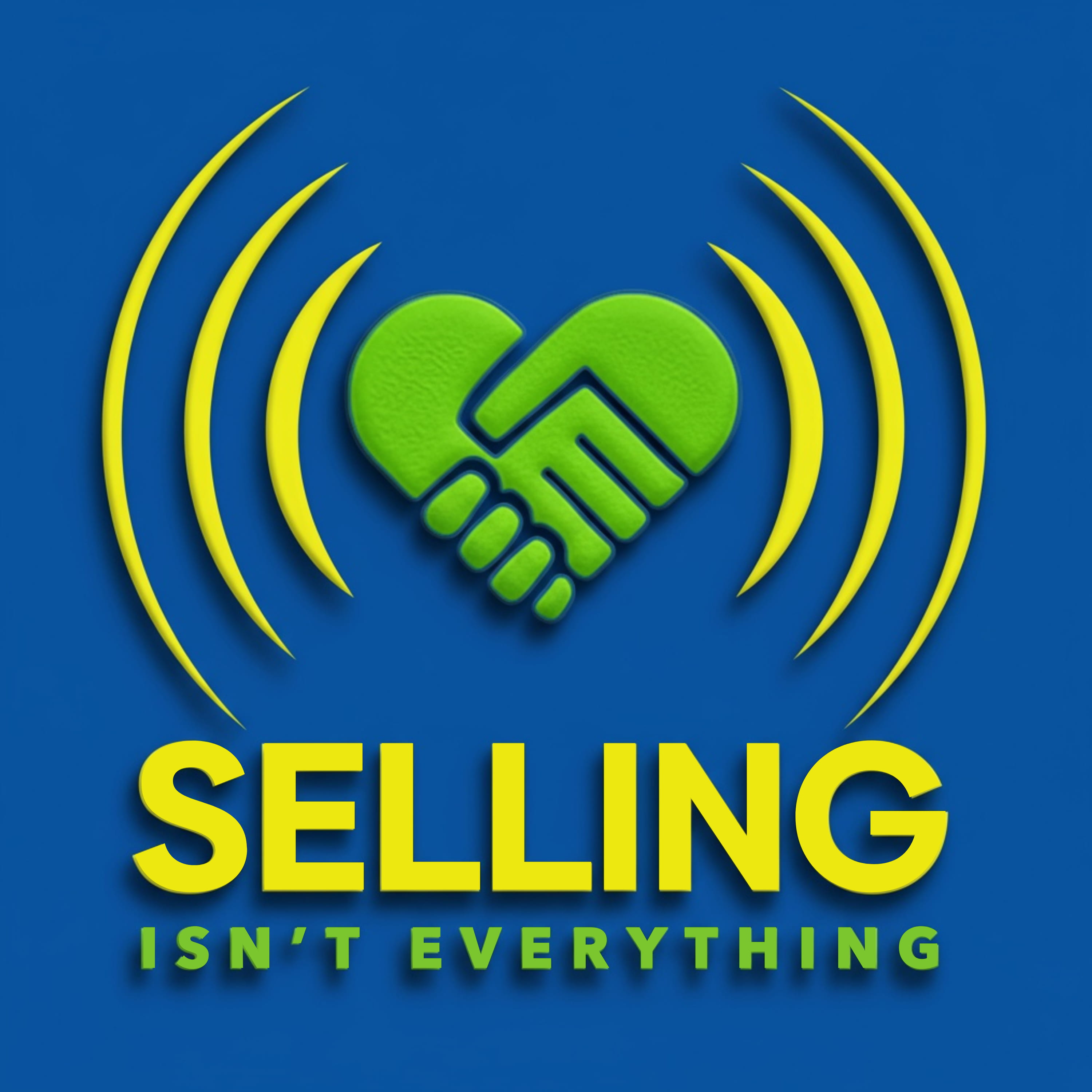 Show artwork for Selling Isn't Everything
