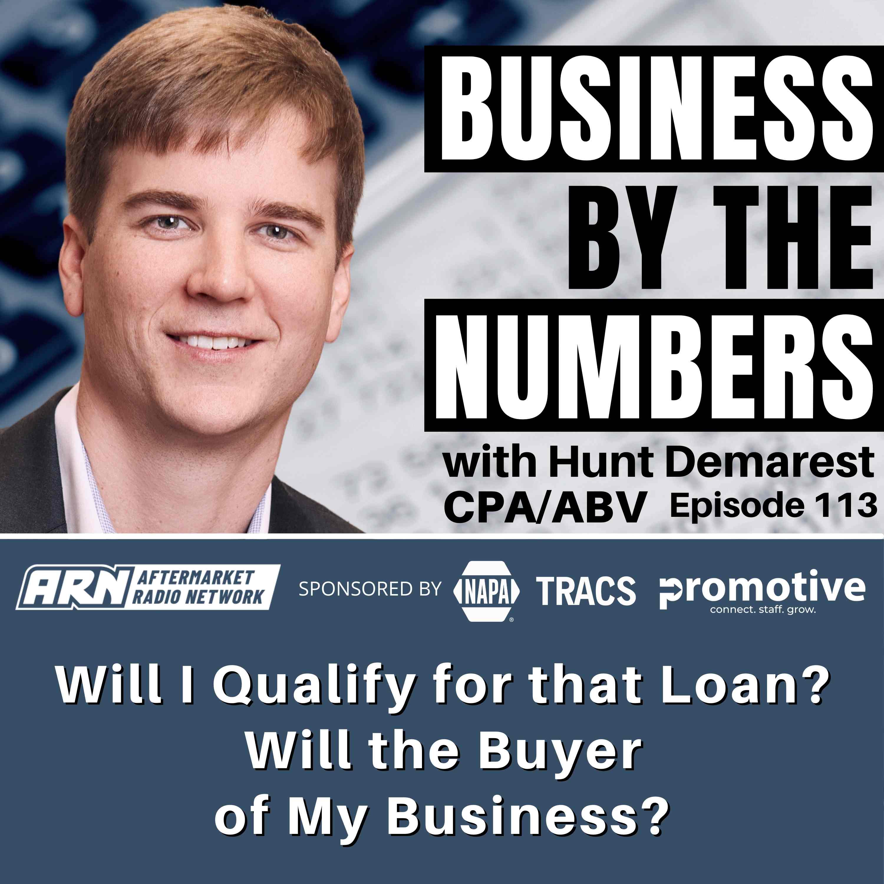 Will I Qualify for that Loan? Will the Buyer of My Business? [E113] - Business By The Numbers