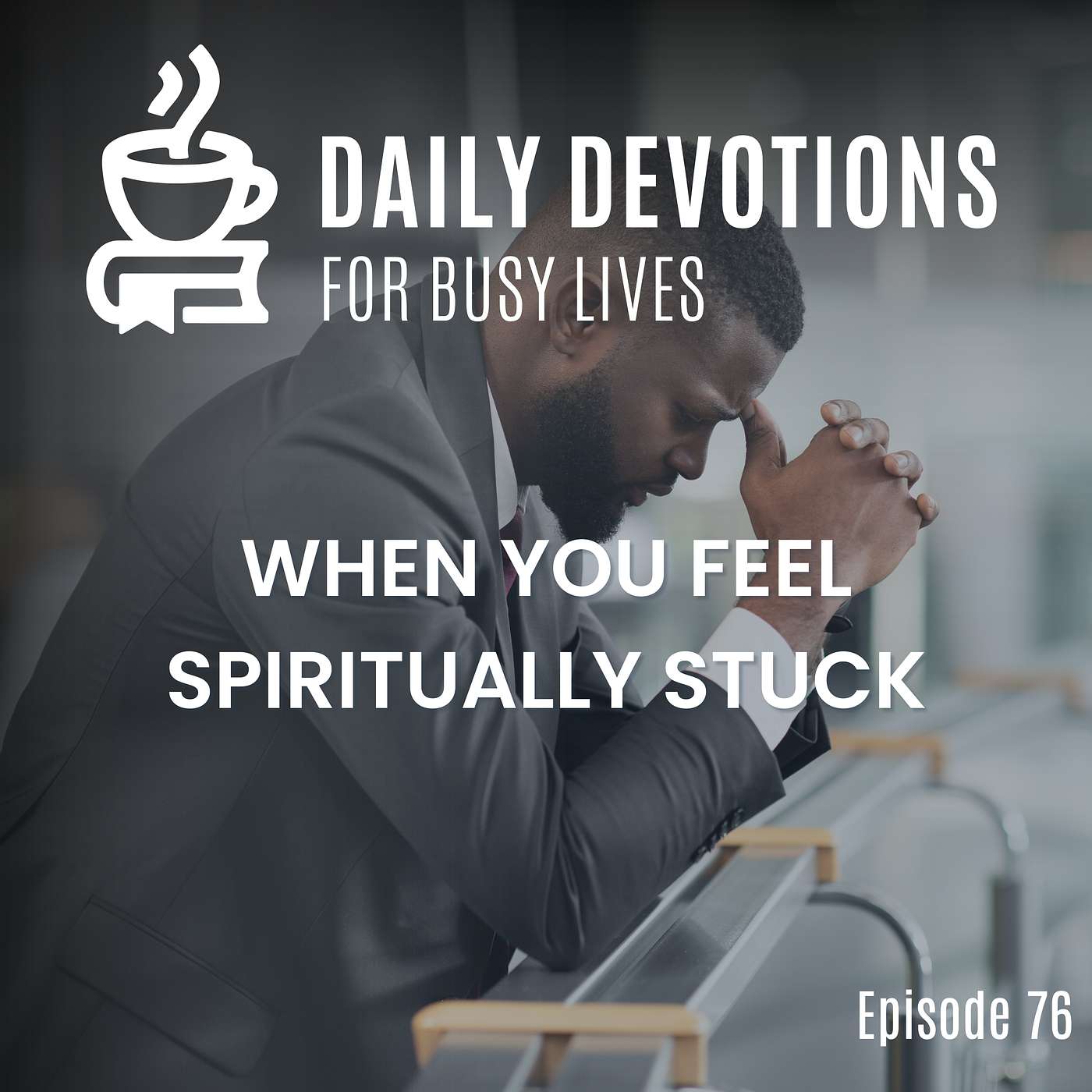 When You Feel Spiritually Stuck
