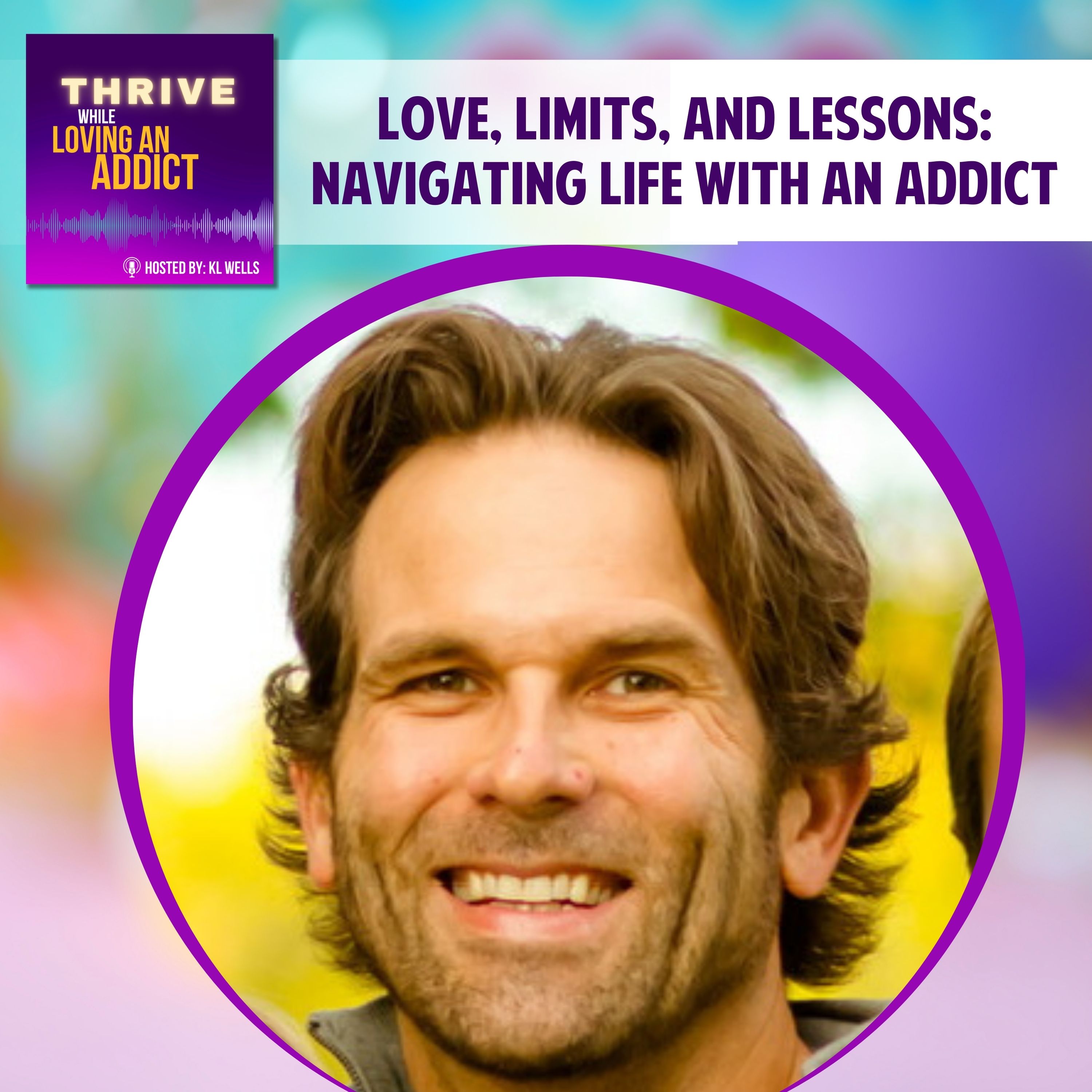 Love, Limits, and Lessons: Navigating Life with an Addict with Waylon Hirst