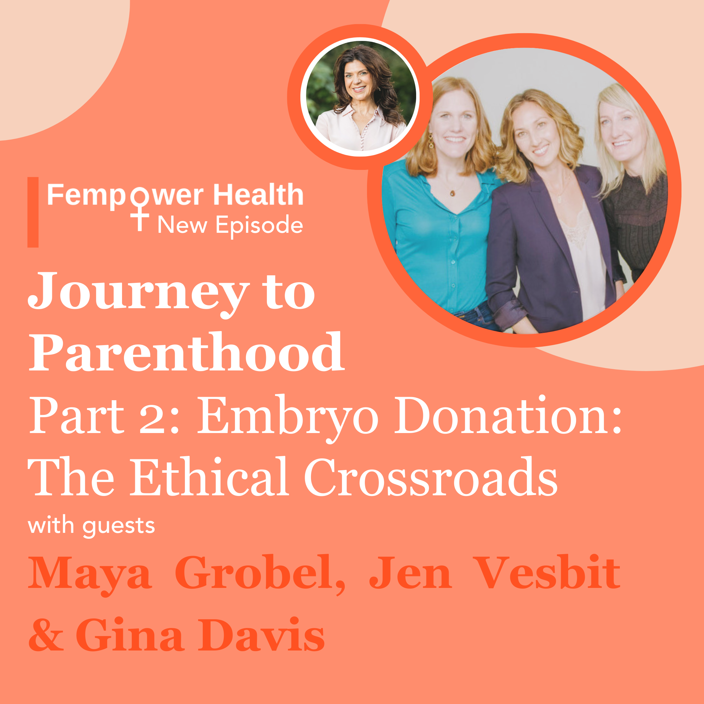 The Journey to Parenthood Series (Part 2): Embryo Donation:  The Ethical Crossroads | EM-POWER with Moxie