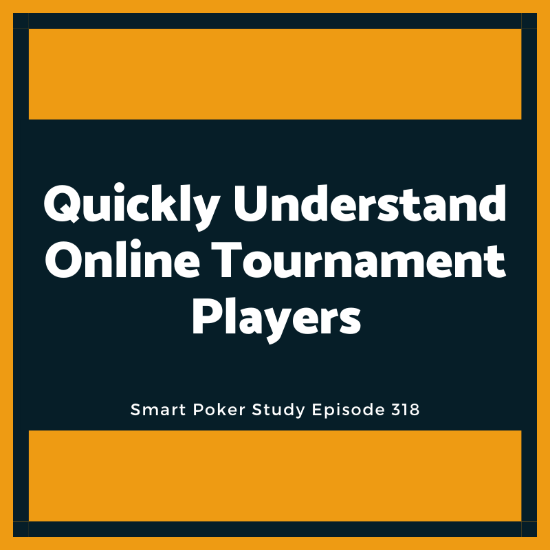 How to Quickly Understand Online Tournament Players #318