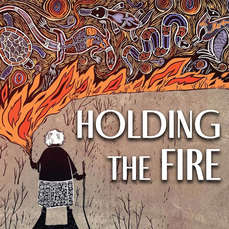 Artwork for podcast Holding the Fire: Indigenous Voices on the Great Unraveling
