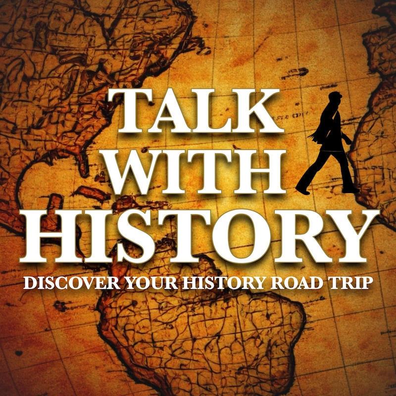 Artwork for podcast Talk With History: Discover Your History Road Trip