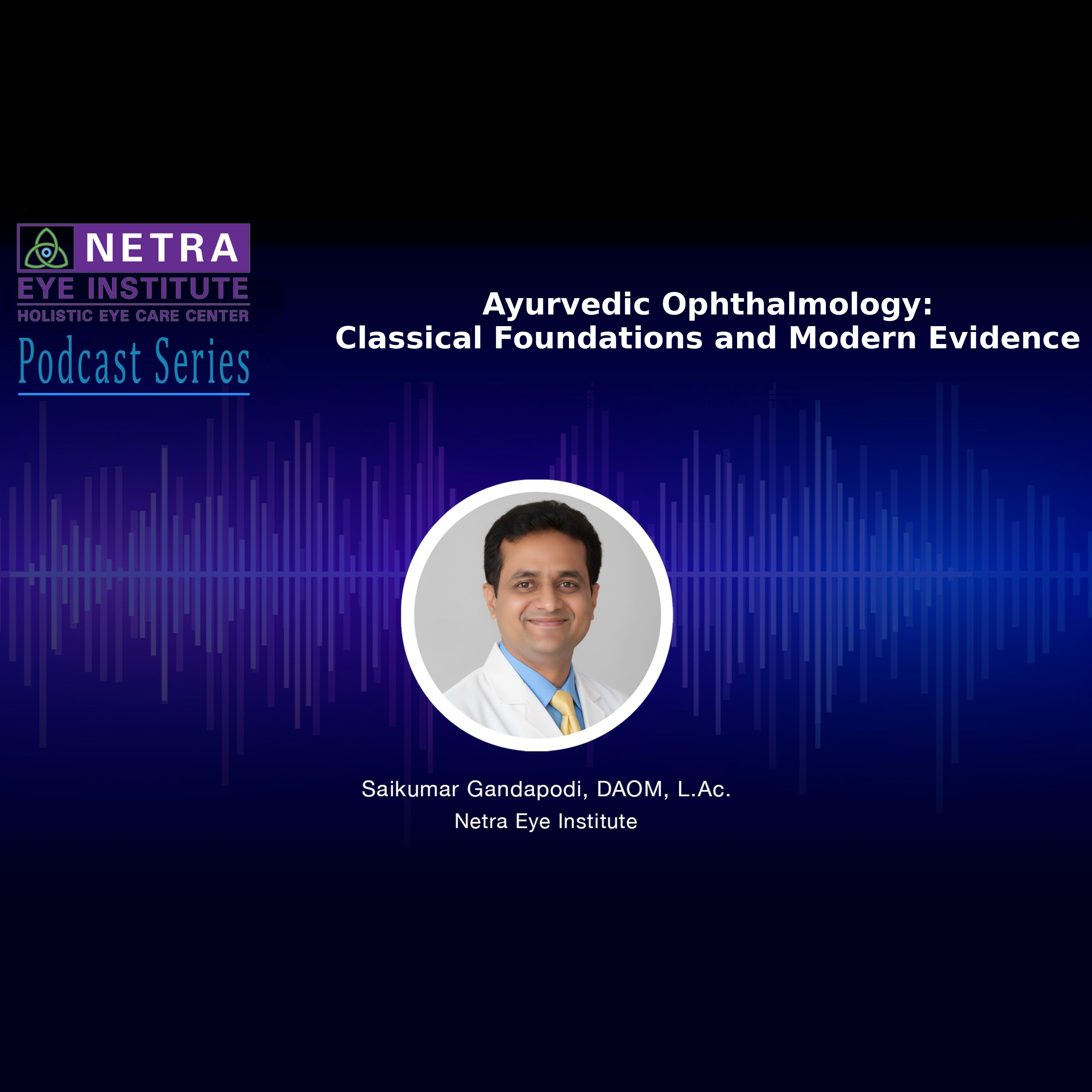 Ayurvedic Ophthalmology: Classical Foundations and Modern Evidence episode artwork