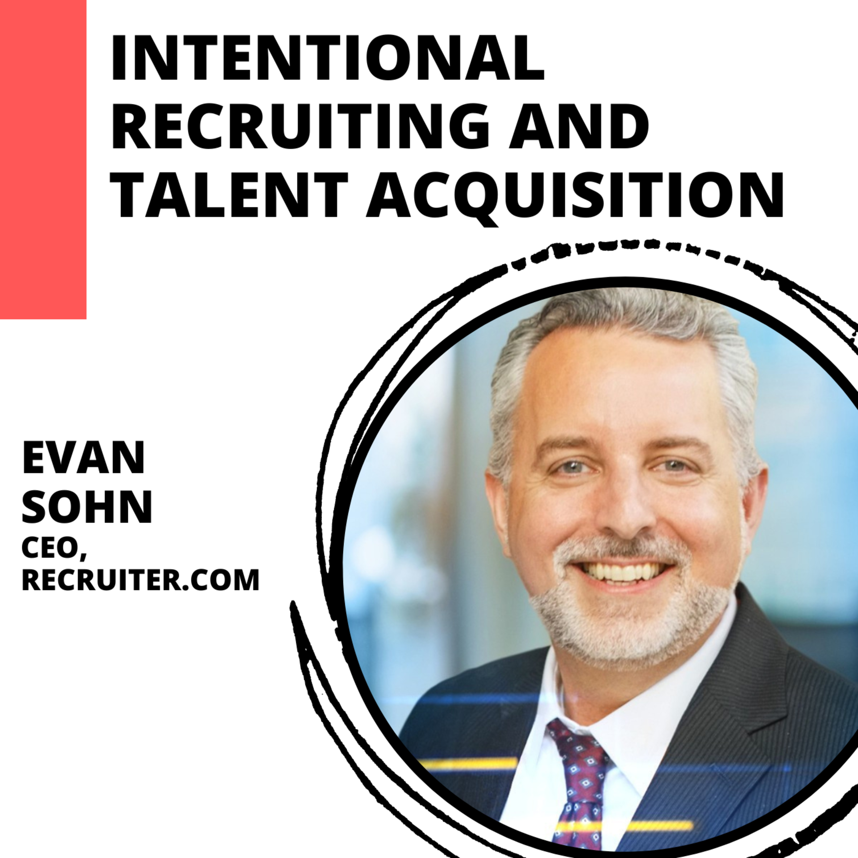 Intentional Recruiting and Talent Acquisition for Your Business with Evan Sohn