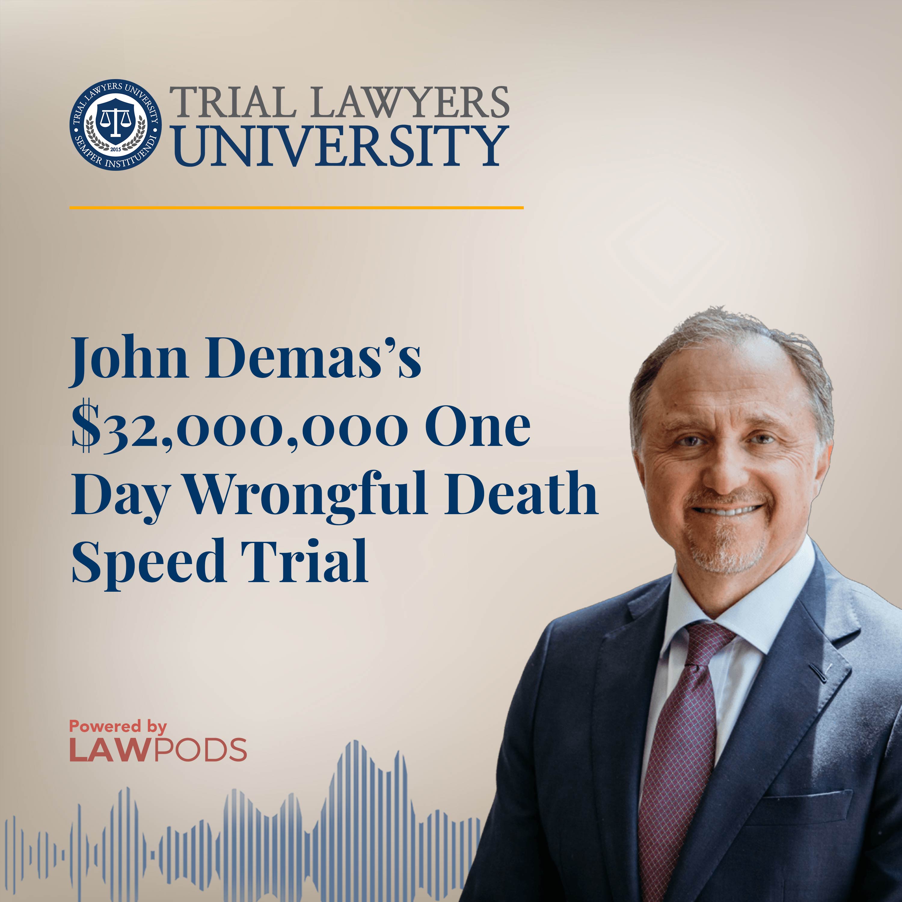 John Demas’s $32,000,000 One Day Wrongful Death Speed Trial