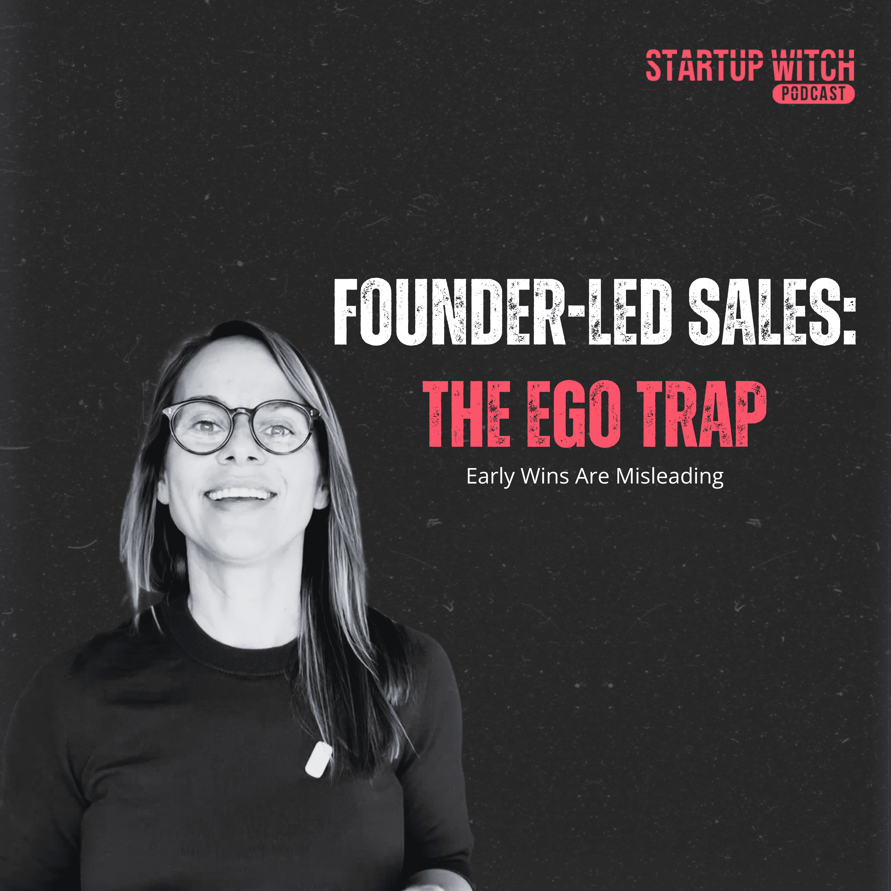 Founder-Led Sales: The Ego Trap episode artwork