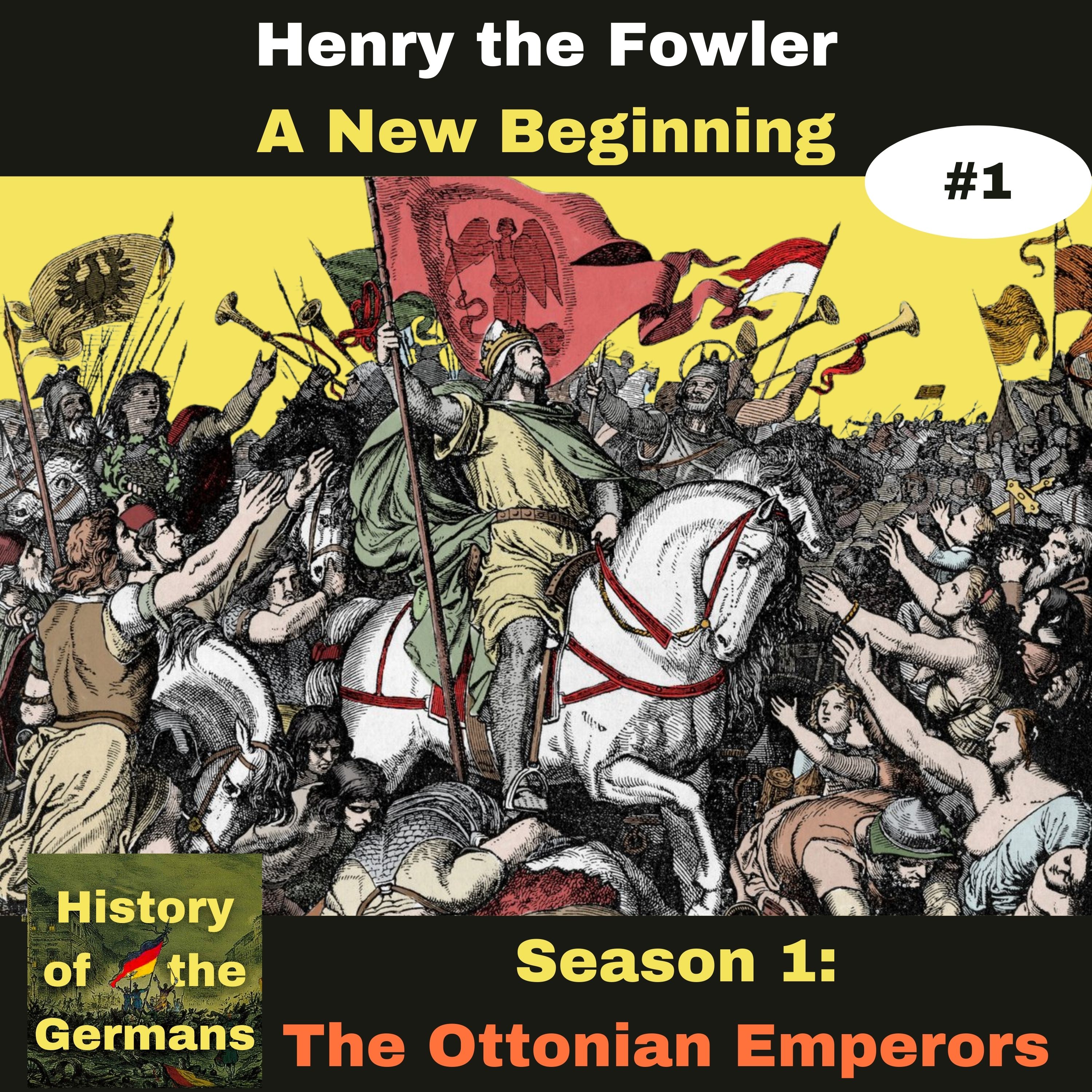 Ep. 1: Henry the Fowler - A New Beginning
