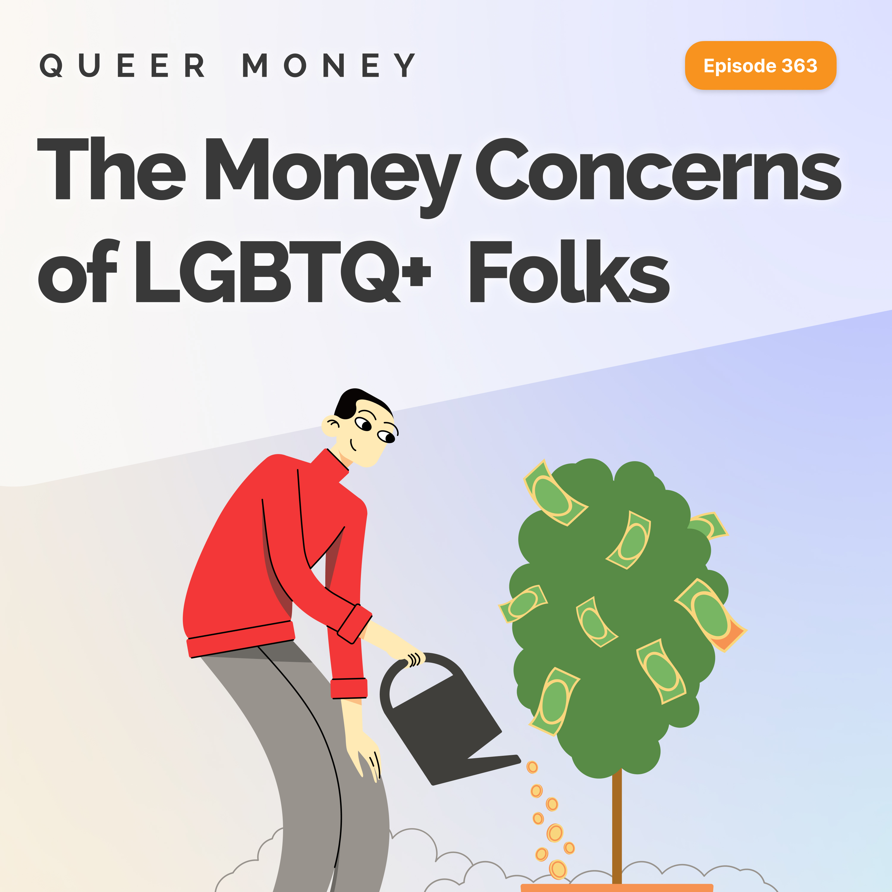 Financial Priorities and Concerns of LGBTQ+ People Based On Research - Queer Money Ep. 363