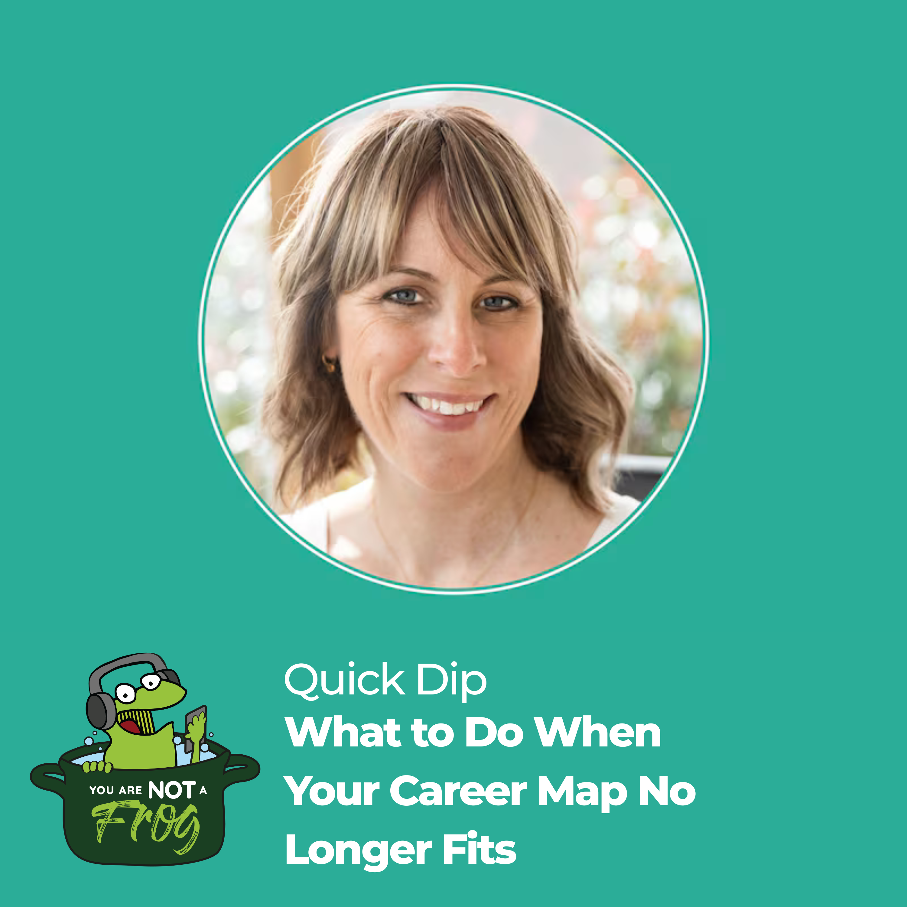What to Do When Your Career Map No Longer Fits