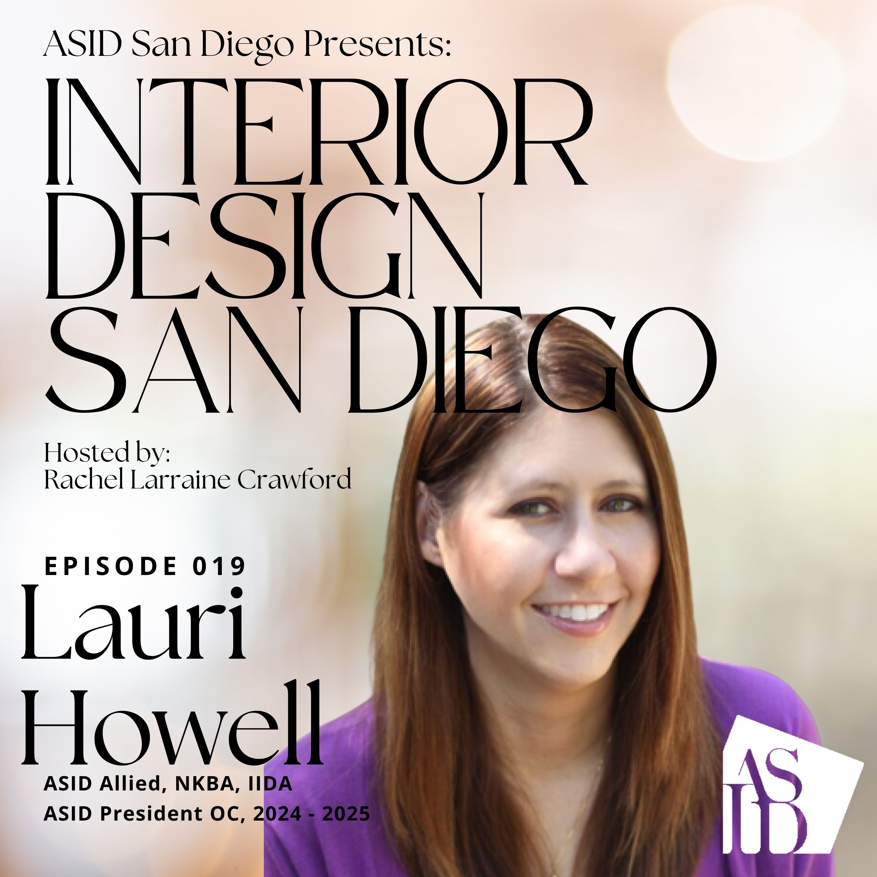 019: Design, Community & Change: Lauri Howell on Leading Through Transitions in ASID + Industry episode artwork