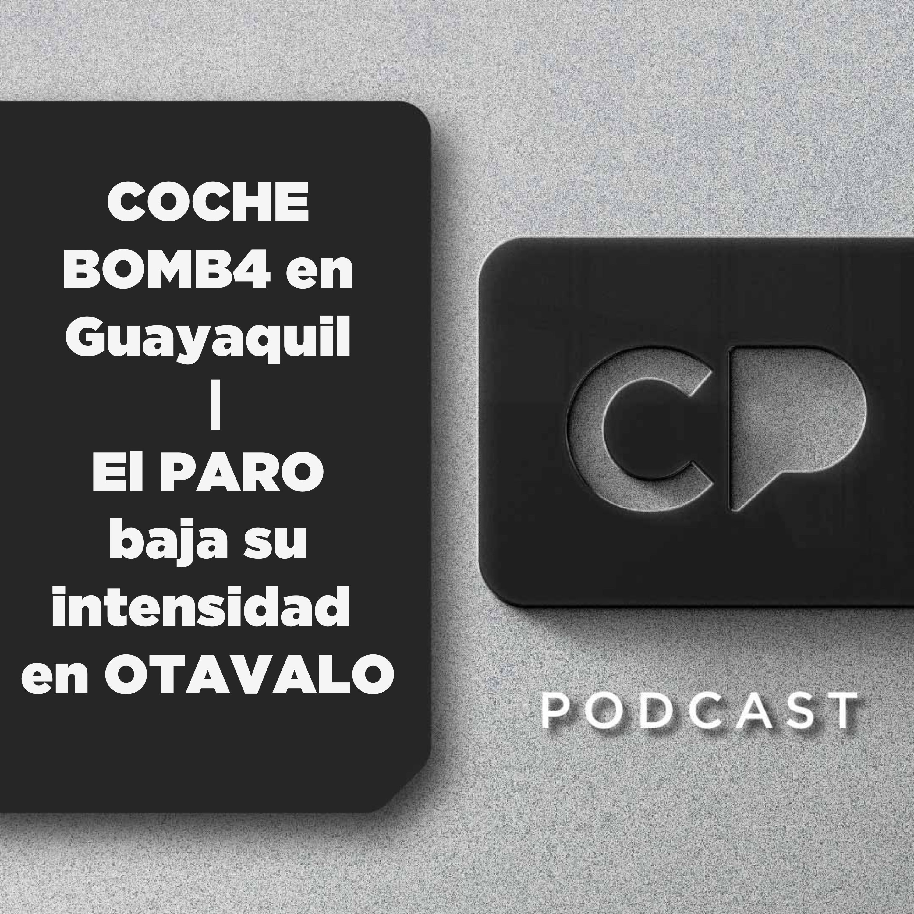 15/OCT: COCHE BOMB4 en Guayaquil | El PARO baja su intensidad en OTAVALO