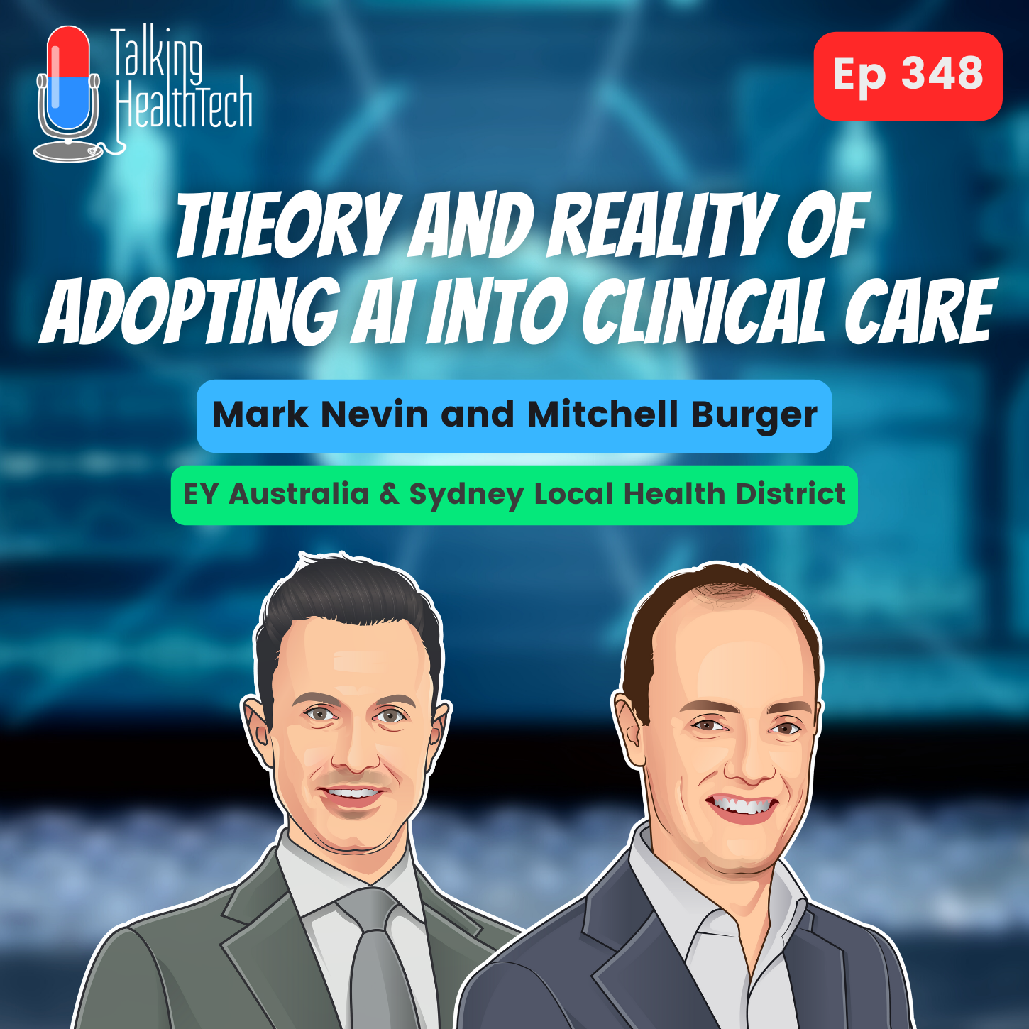 348 - Theory and reality of adopting AI into clinical care. Mark Nevin, EY Australia & Mitchell Burger Sydney Local Health District
