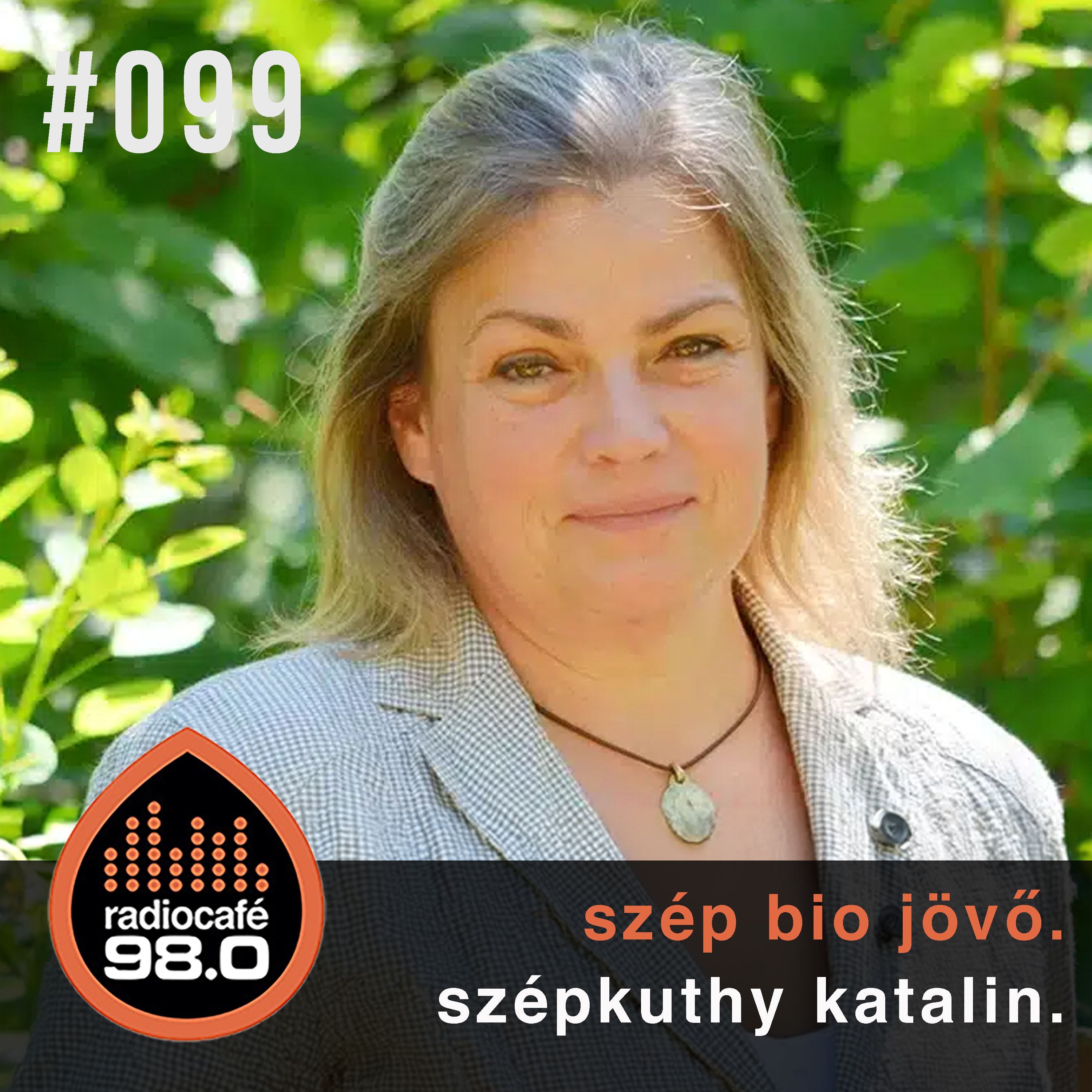 #099 - KVV - szép bio jövő? - Szépkuthy Katalin, ÖMKI episode artwork