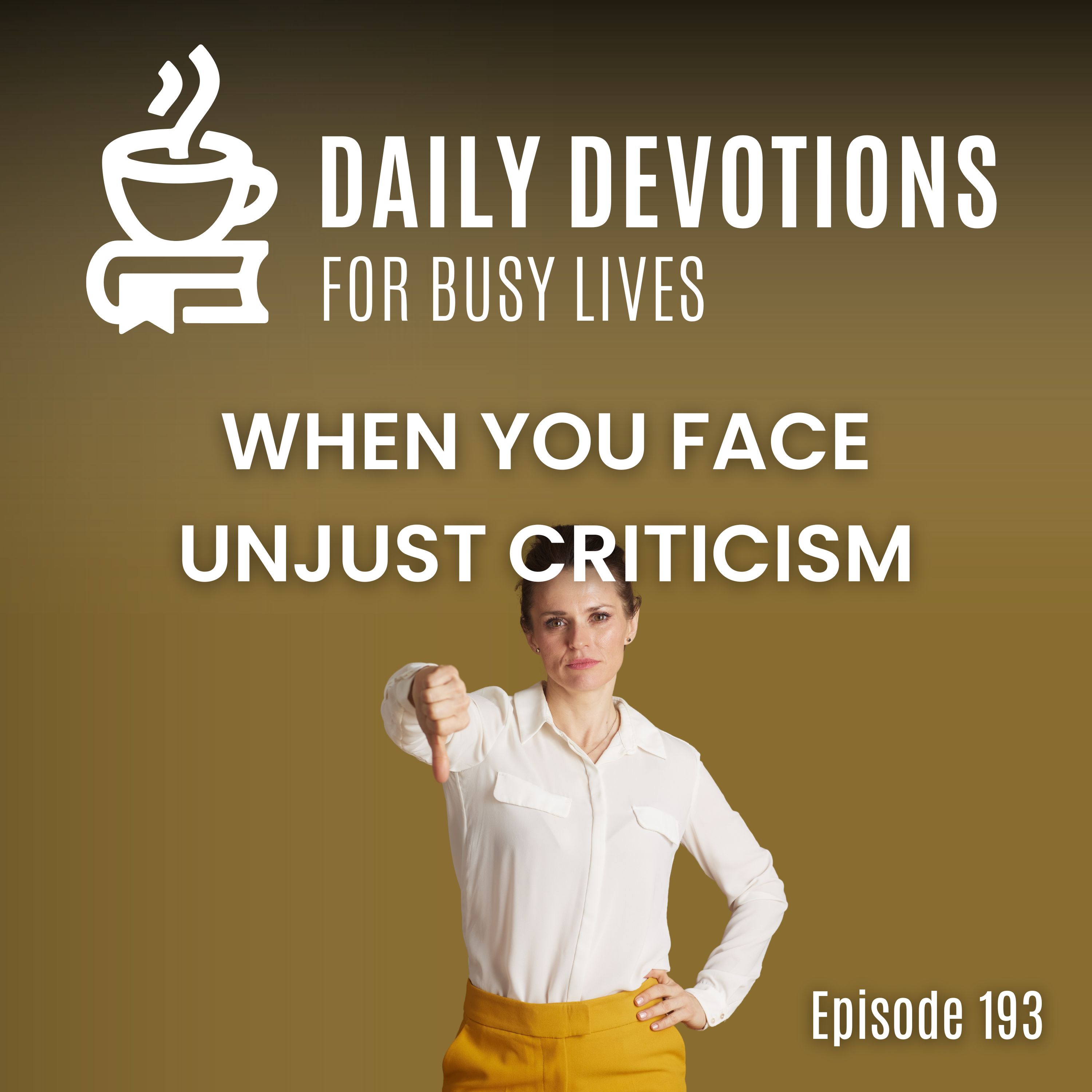 When You Face Unjust Criticism