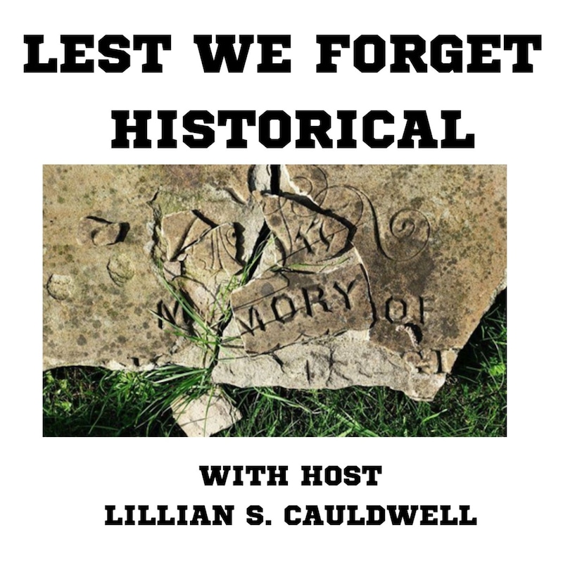 Artwork for podcast Lest WE Forget Historical
