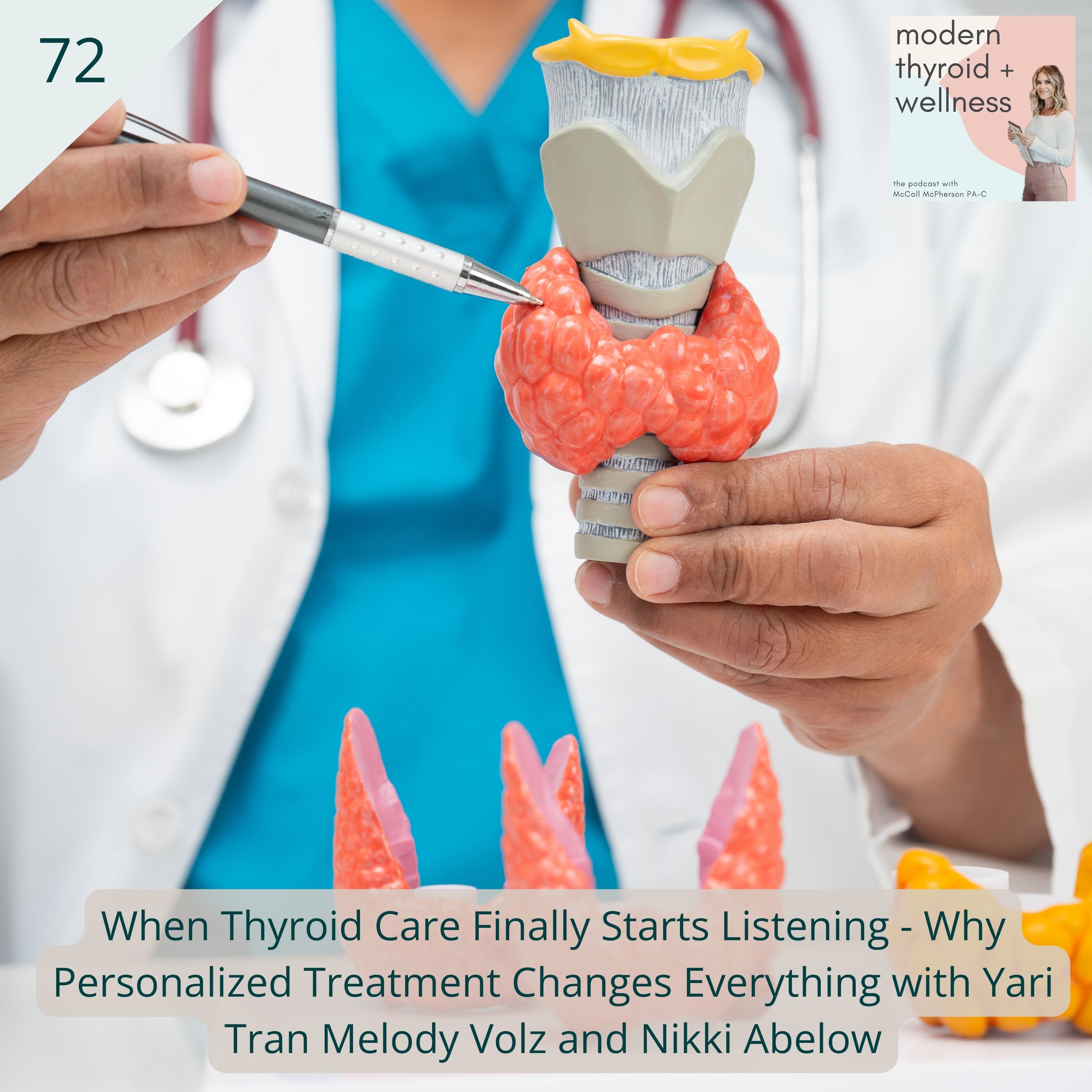 72: When Thyroid Care Finally Starts Listening - Why Personalized Treatment Changes Everything with Yari Tran Melody Volz and Nikki Abelow