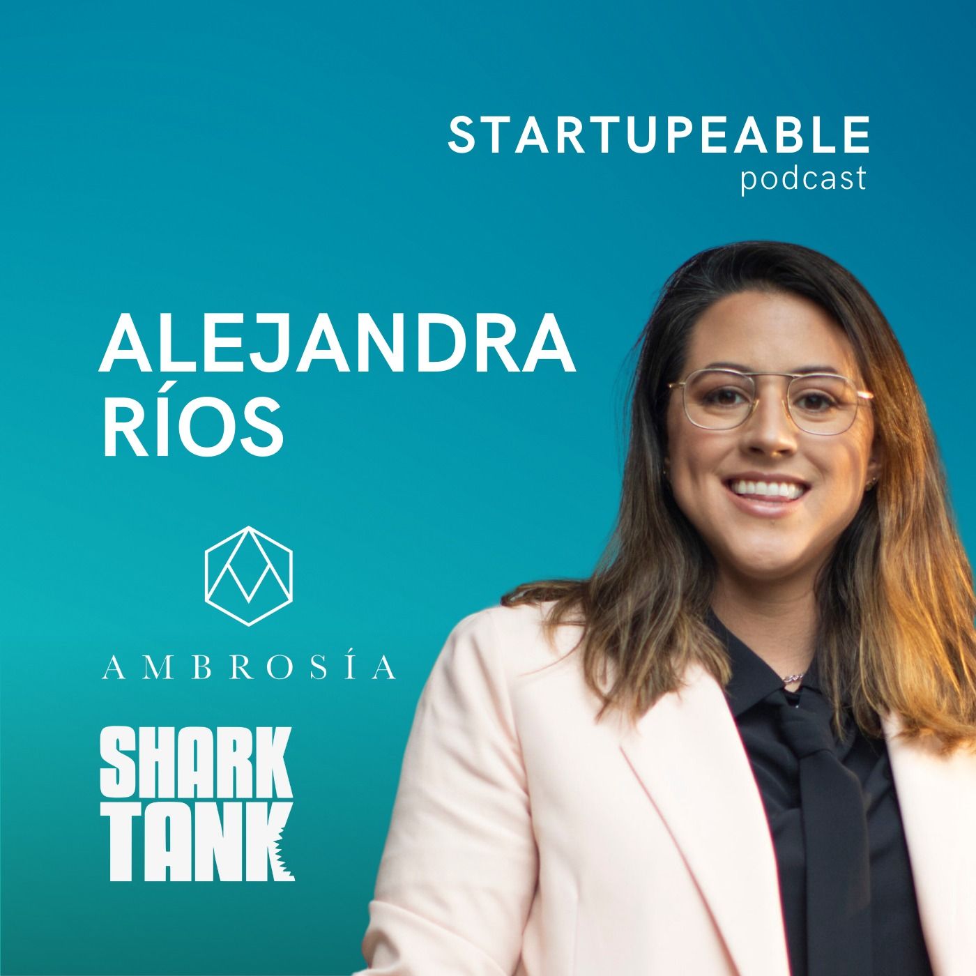 155. Ale Rios, Shark Tank & Ambrosia | Cómo Escalar Negocios de Comida y Transformar Empresas Familiares