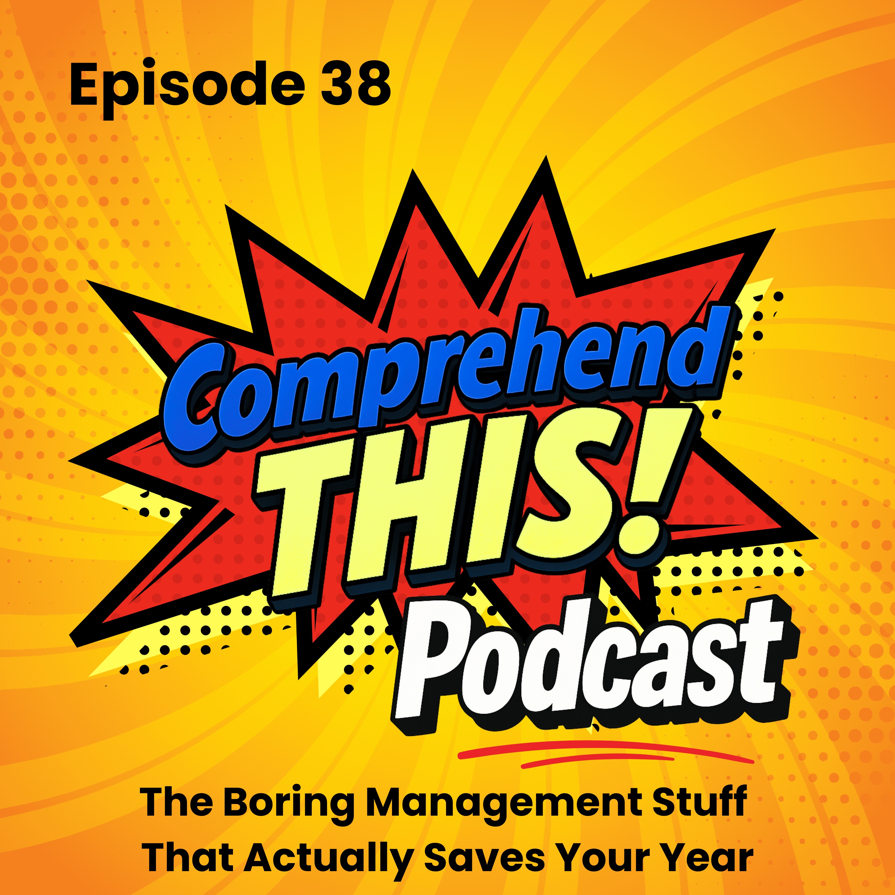 Episode 38: "The Boring Management Stuff That Actually Saves Your Year" episode artwork