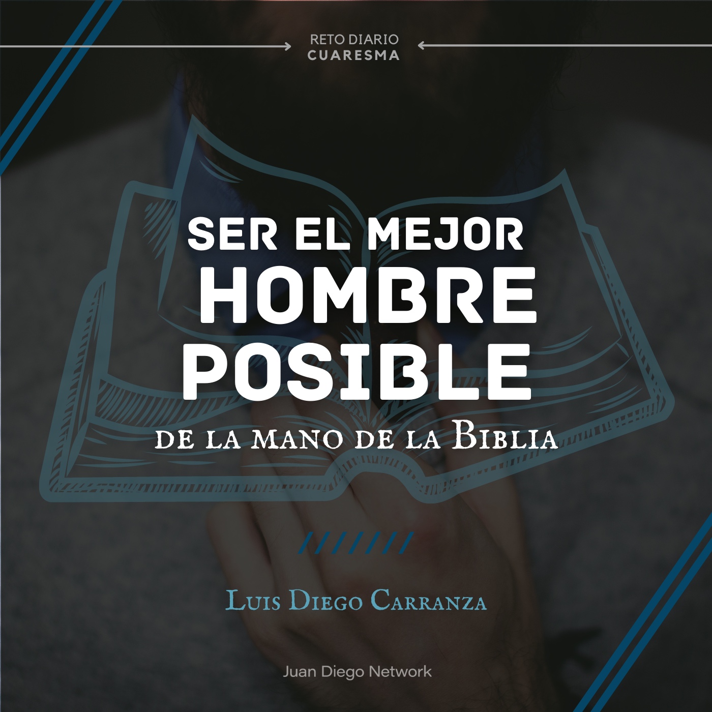 Artwork for podcast RETO: Ser el mejor hombre de la mano de la Biblia durante Cuaresma con Luis Diego Carranza