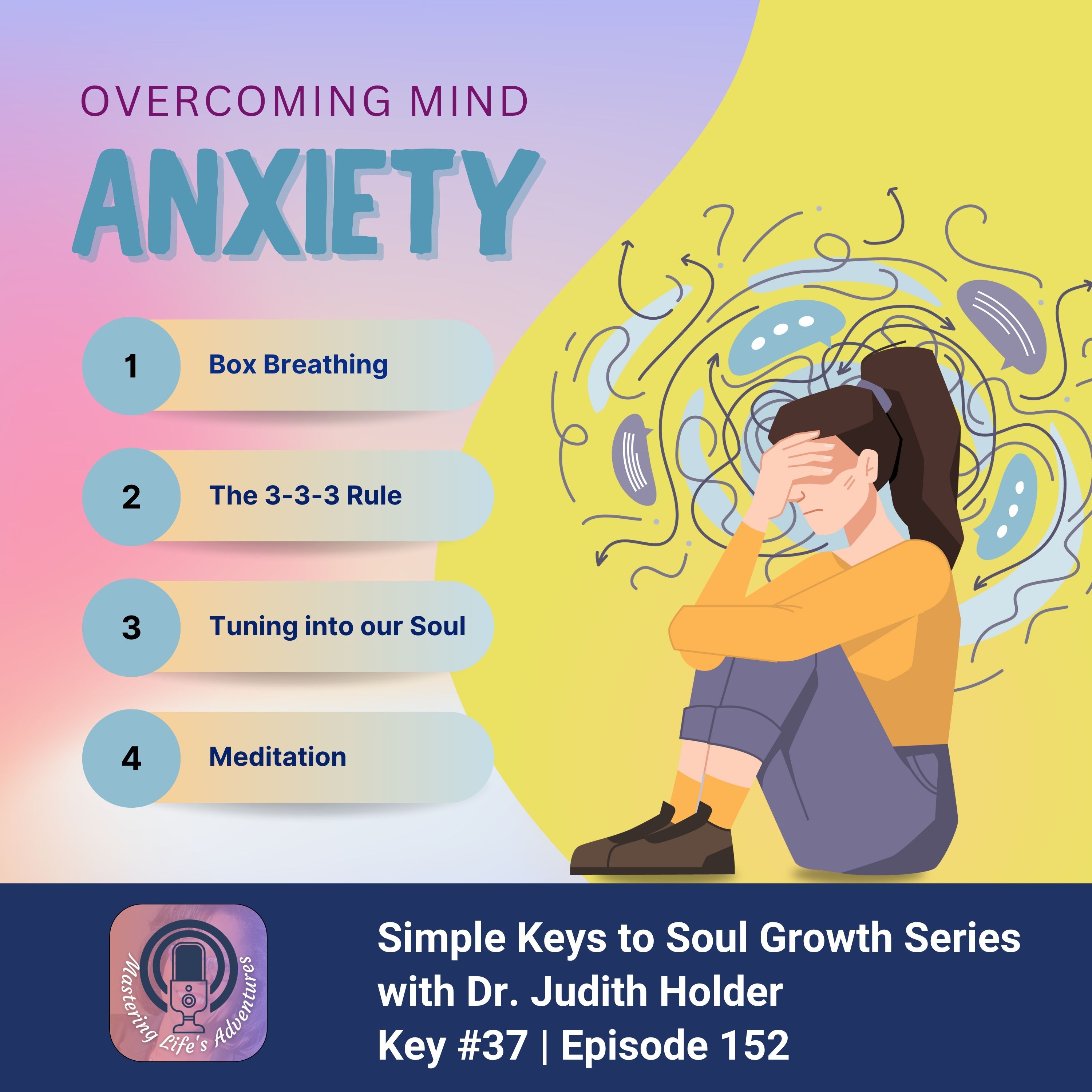 Simple Keys to Soul Progress #37: Overcoming Mind Anxiety: Tools to Connect with Your Soul with Dr. Judith