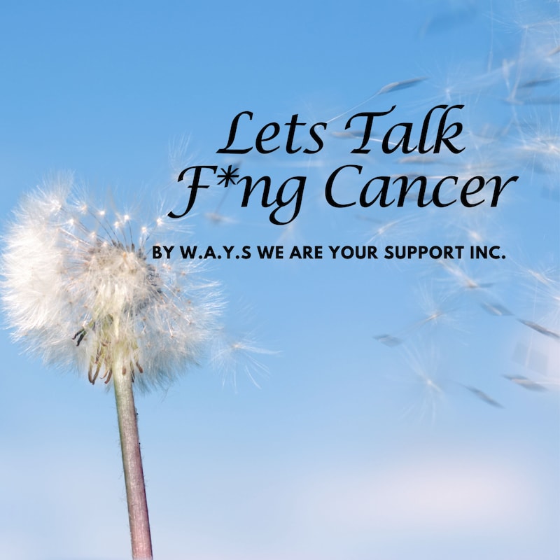 Artwork for podcast Let's talk F*ng Cancer 