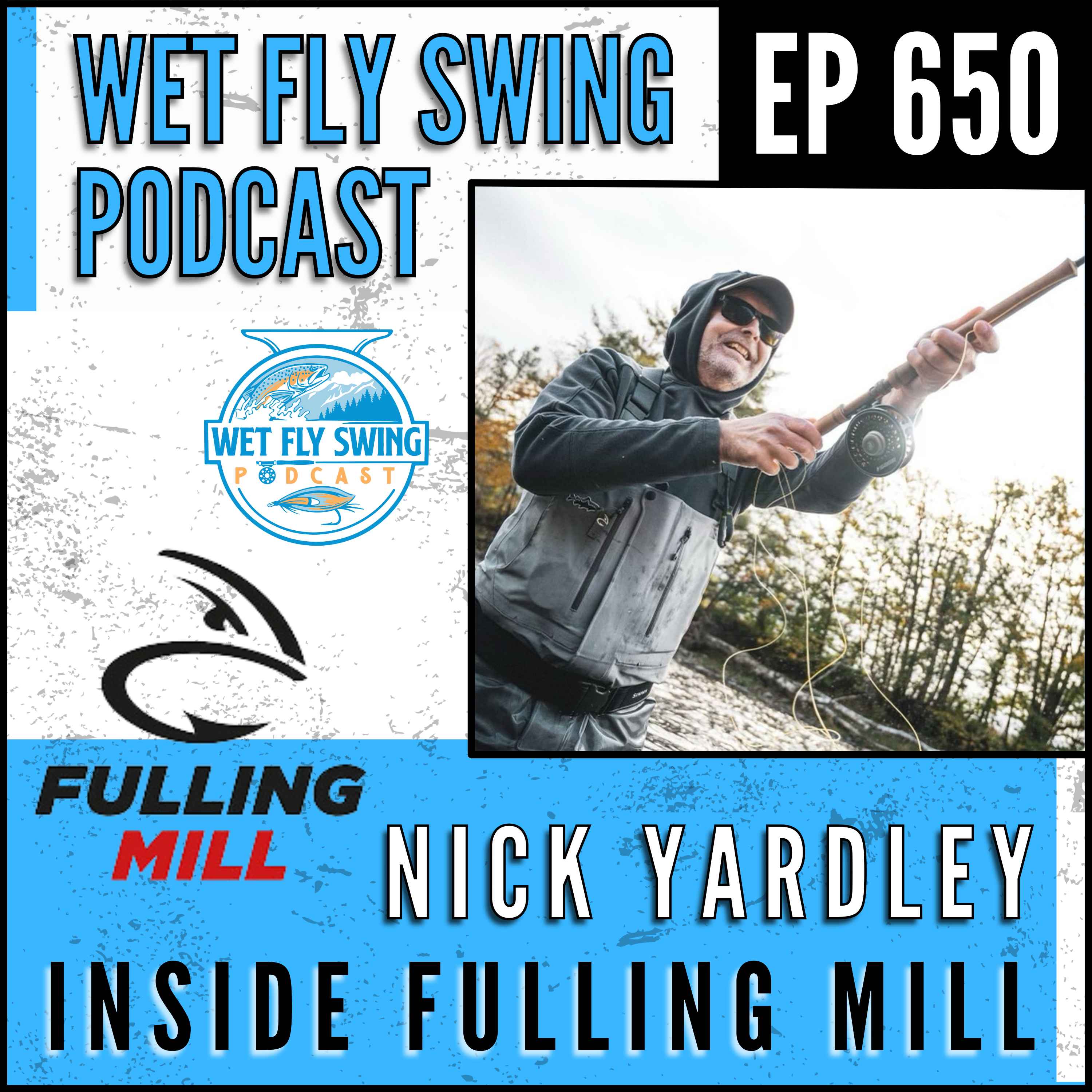 650 | Inside Fulling Mill with Nick Yardley - Stillwater Flies, Brook Trout, Great Lakes episode artwork