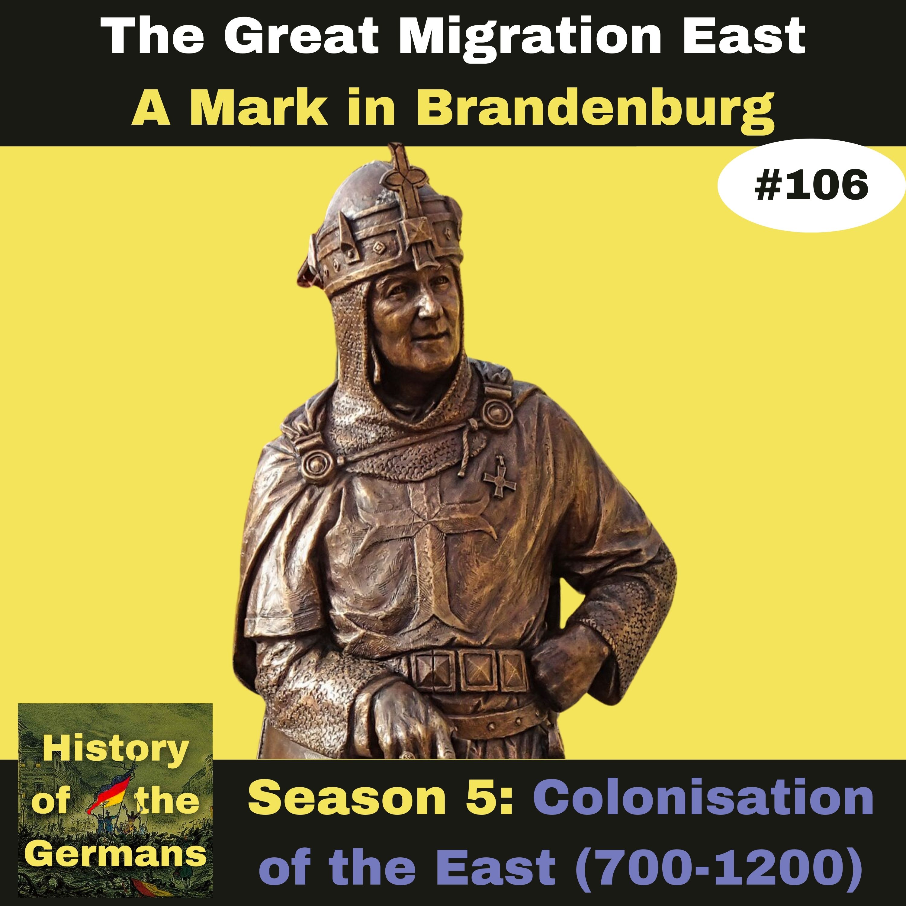 Ep. 106: Colonisation of the East(700-1200) - How to make a Mark in Brandenburg