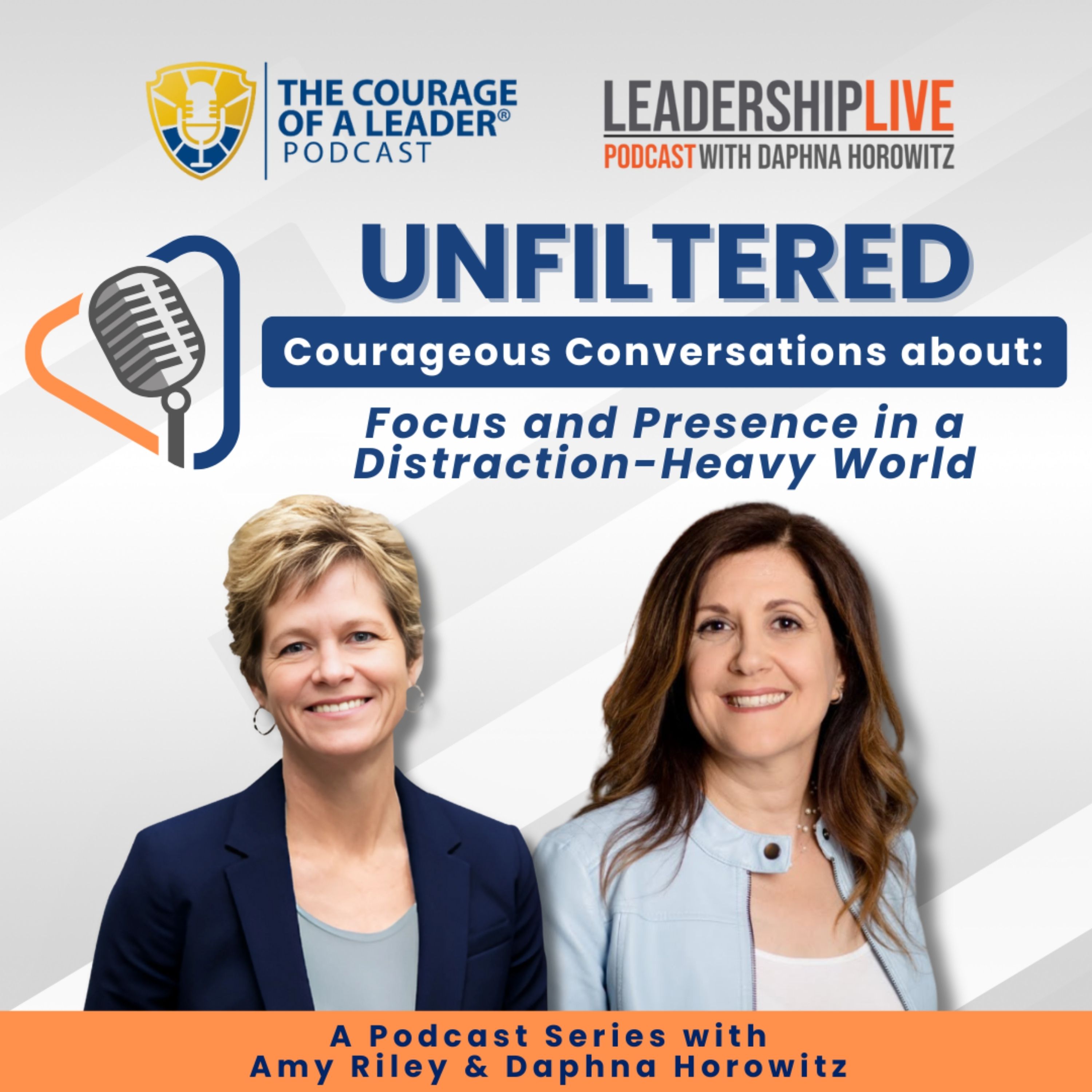 UNFILTERED: Courageous Conversations about Focus and Presence in a Distraction-Heavy World