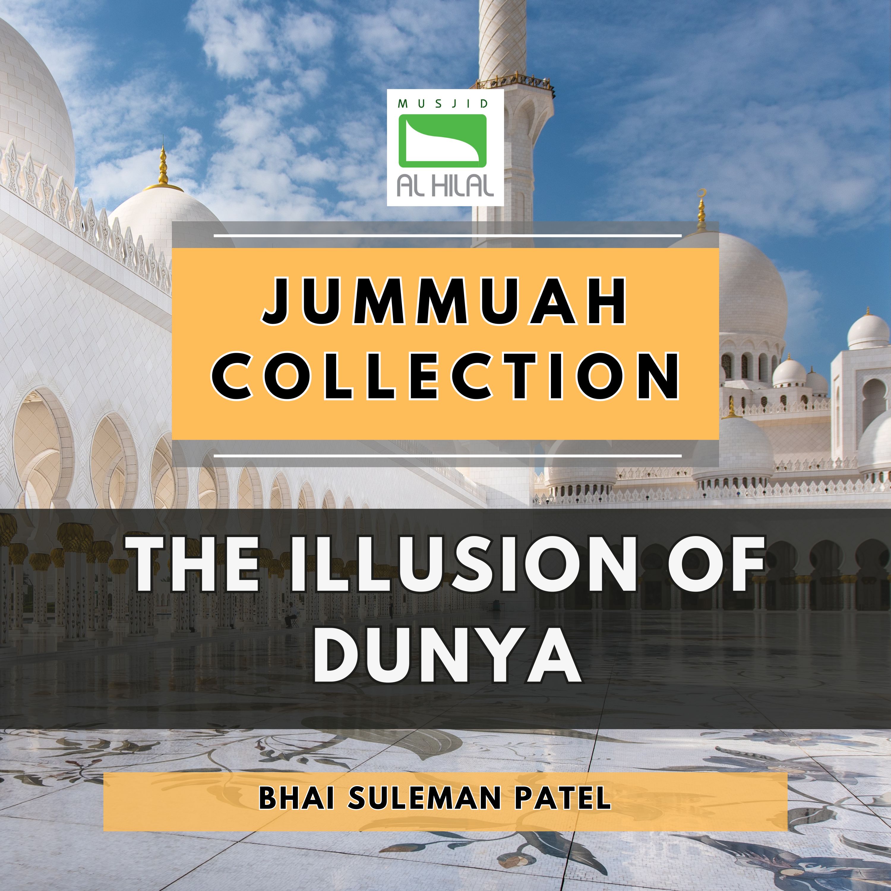 The Illusion of Dunya by Bhai Suleman Patel