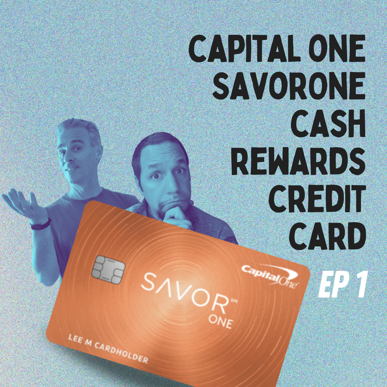 Capital One SavorOne Cash Rewards Credit Card | Card Talk Ep1 | 8-1-24