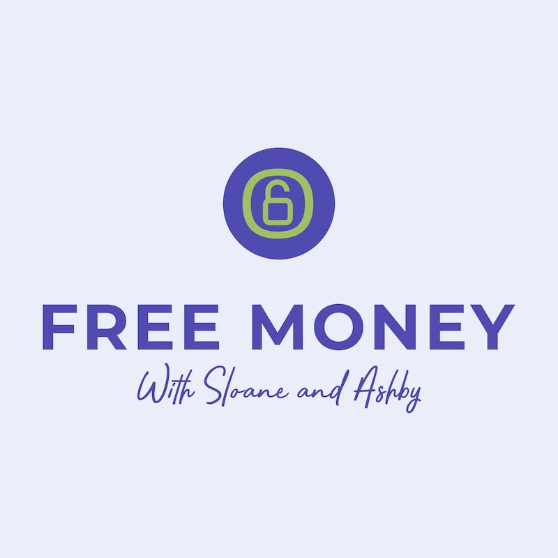 Artwork for podcast Free Money with Sloane and Ashby