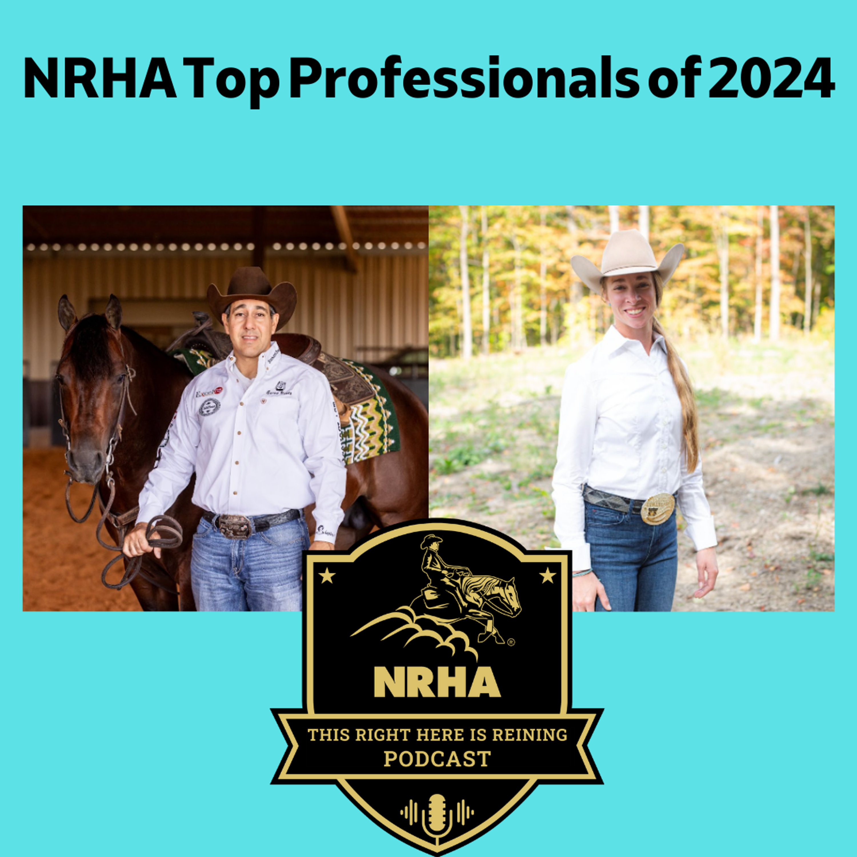 NRHA Top Professionals of 2024 - This Right Here is Reining Podcast