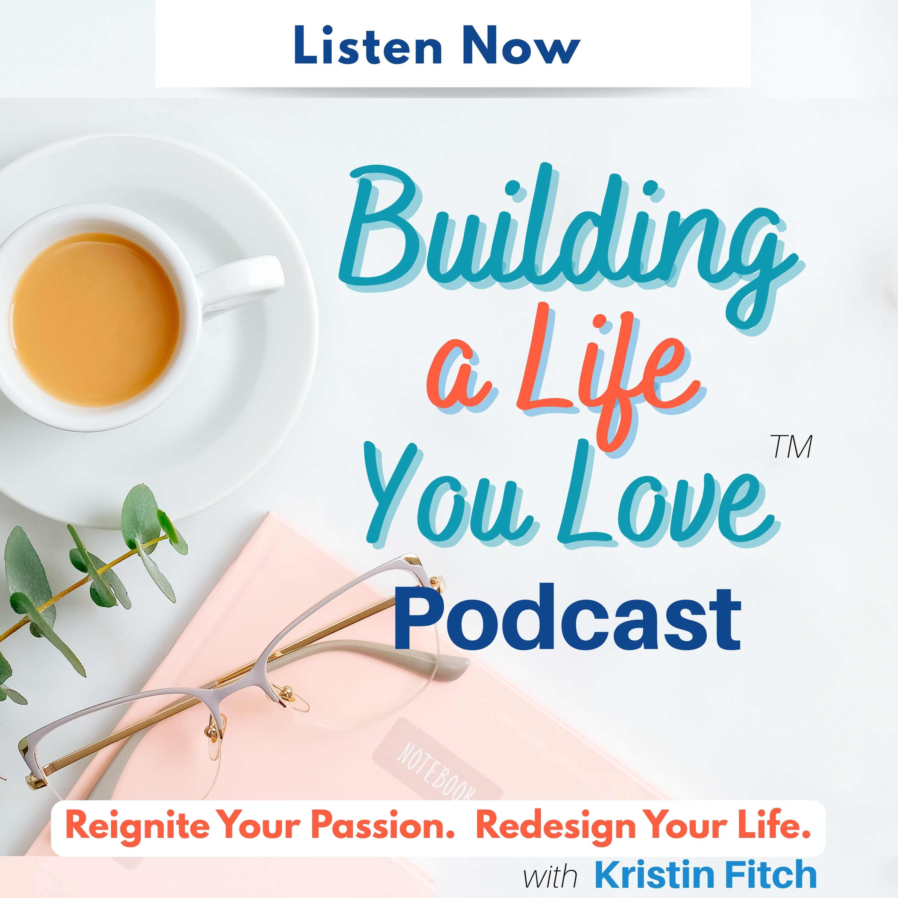 Building a Life You Love™: Purpose, Mindset & Life Design for Women