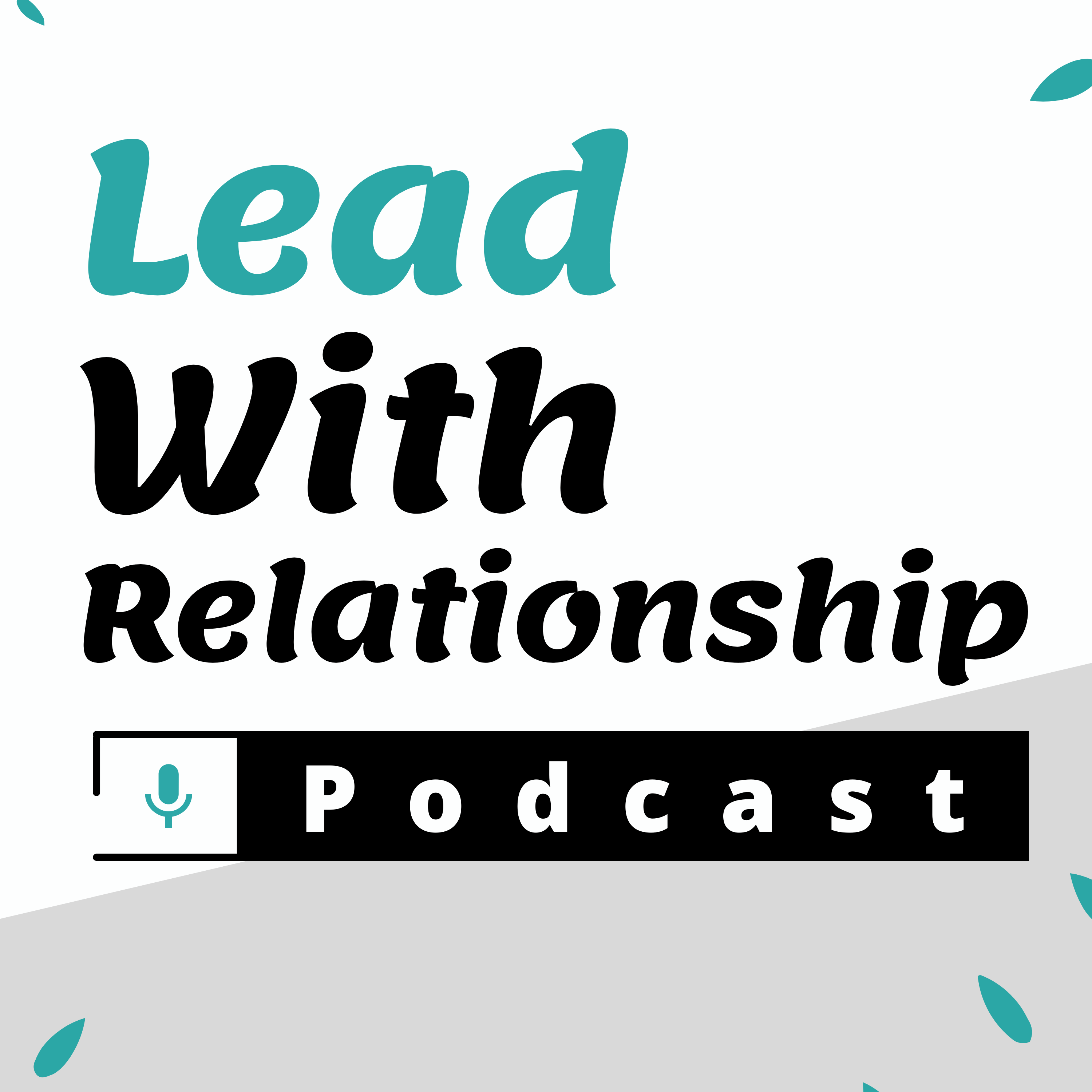 Artwork for podcast Lead With Relationship Podcast