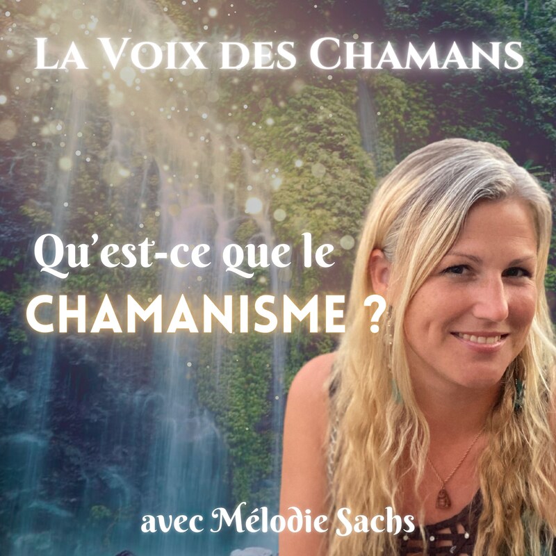 Artwork for podcast La Voix des Chamans