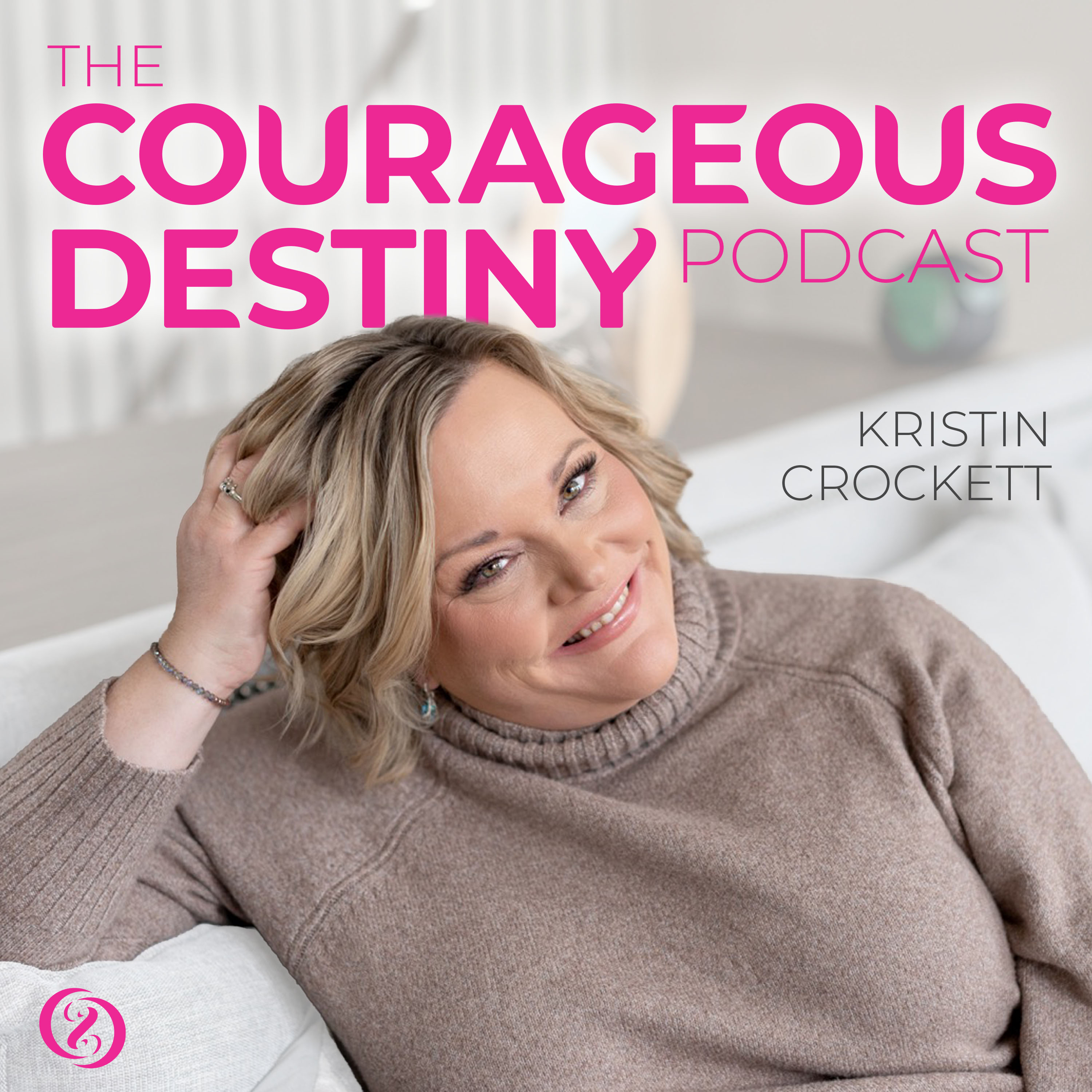Show artwork for Courageous Destiny™ Podcast with Kristin Crockett