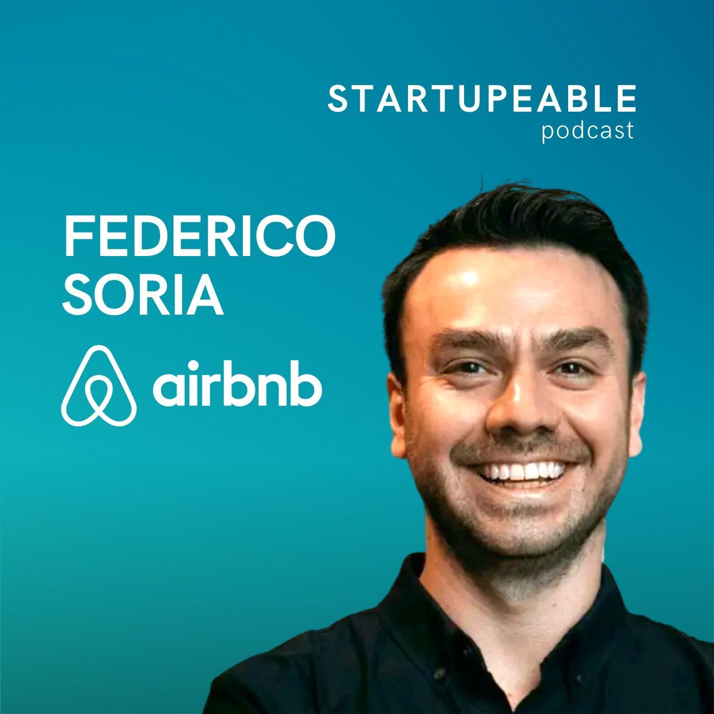 106. Federico Soria, Airbnb | El Método Airbnb: Cómo Liderar Equipos y Crear Cultura