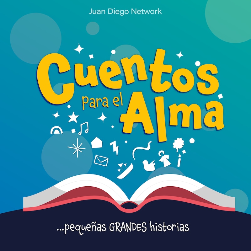 Artwork for podcast Cuentos para el Alma, pequeñas grandes historias...