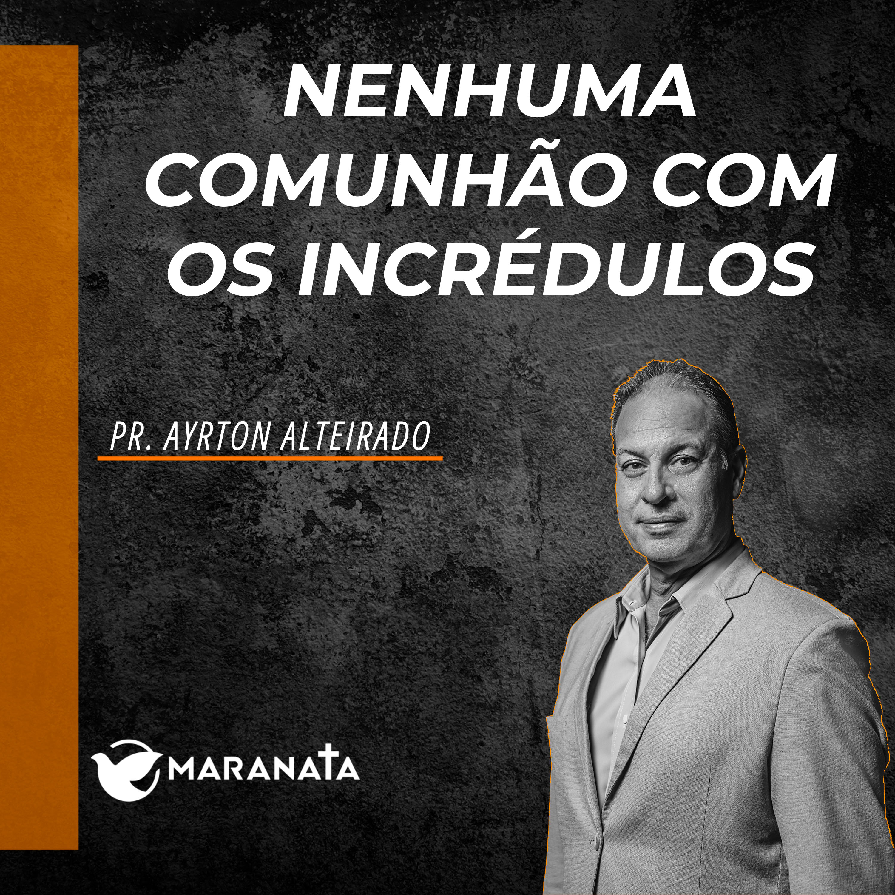 Nenhuma comunhão com os incrédulos - Pr. Ayrton Alteirado episode artwork